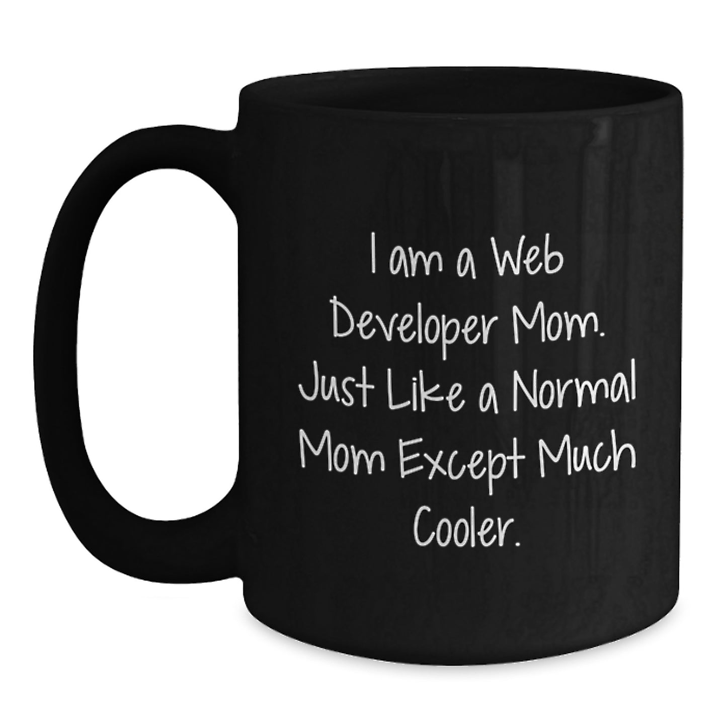 Funny Web Developer Mom Gifts, Web Developer Birthday Unique Gifts from Friends, Women, Family, Black Coffee Mug, 'I Am A Web Developer Mom' - Main