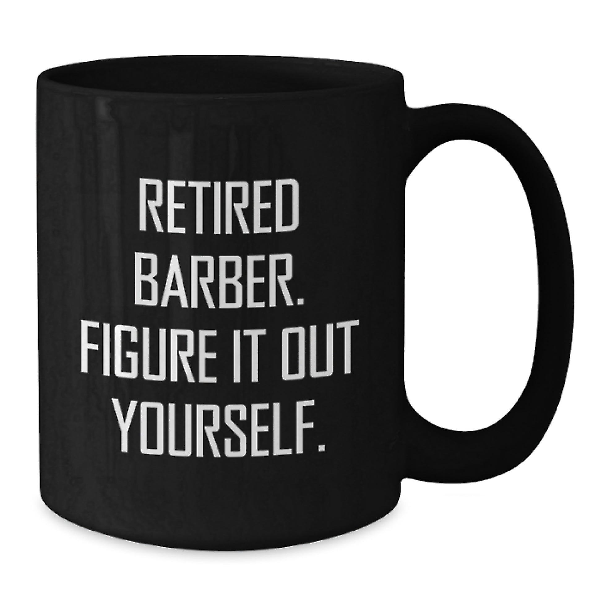 Funny Barber Gifts from Friends for Men Retired Barber Figure It Out Yourself Black Coffee Mug Graduation Unique - Additional