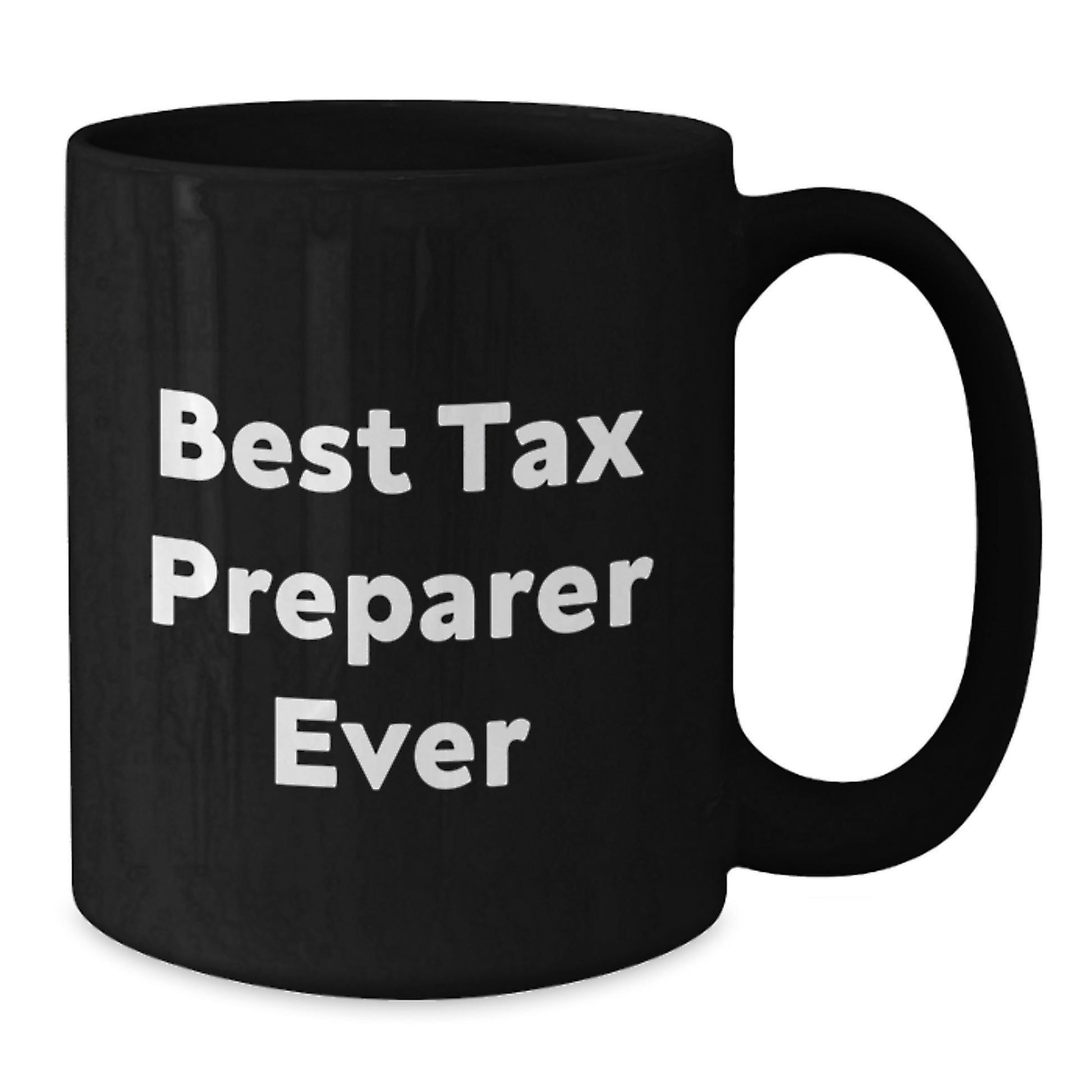 Funny Tax Preparer Gifts from Friends for Best Tax Preparer Ever Coffee Mug, Birthday Unique Gifts - Additional