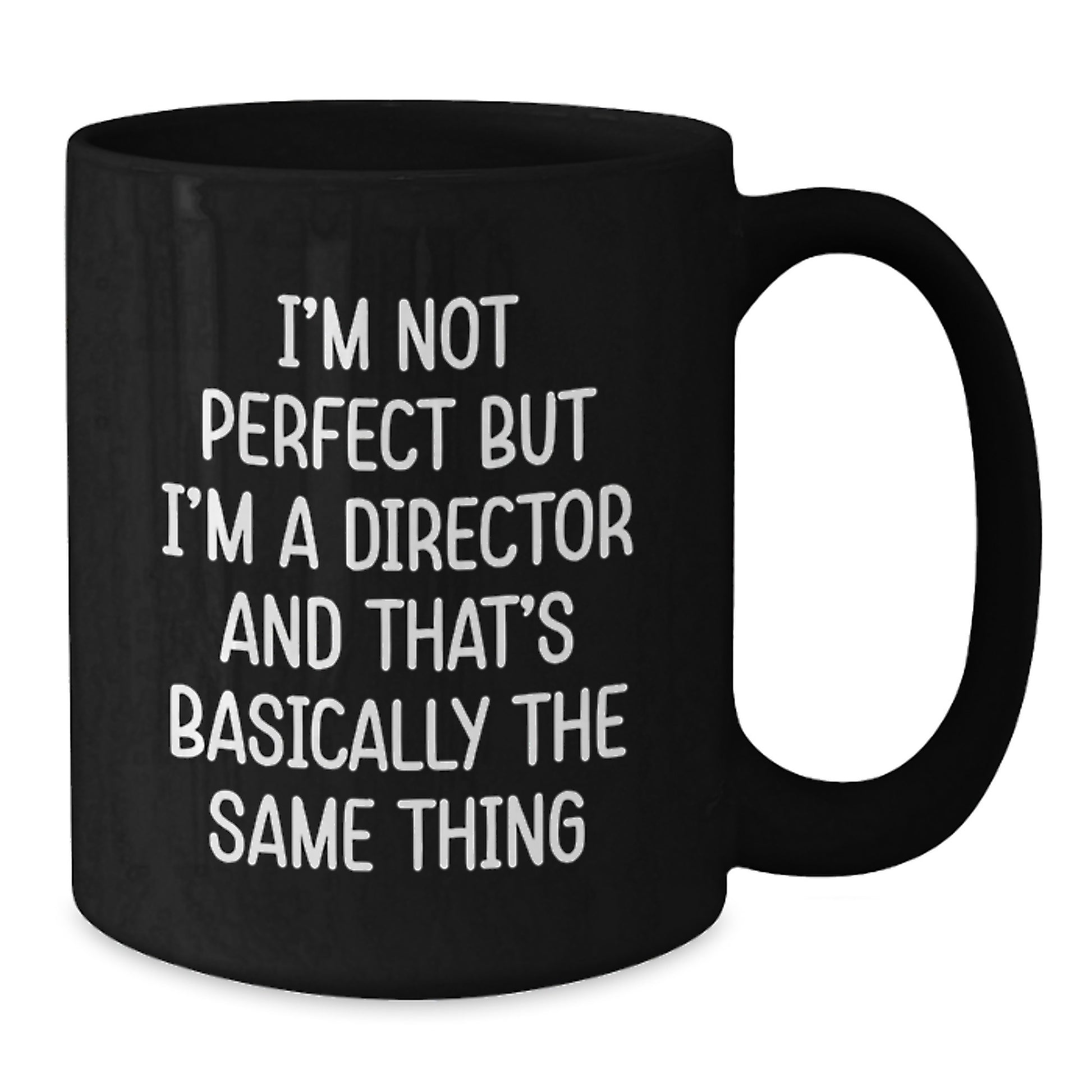 Funny Director Gifts from Friends - 'I'm Not Perfect But I'm A Director' Black Coffee Mug for Graduation, Unique Gifts for Directors, Men, Women, Coworkers, Family - Additional