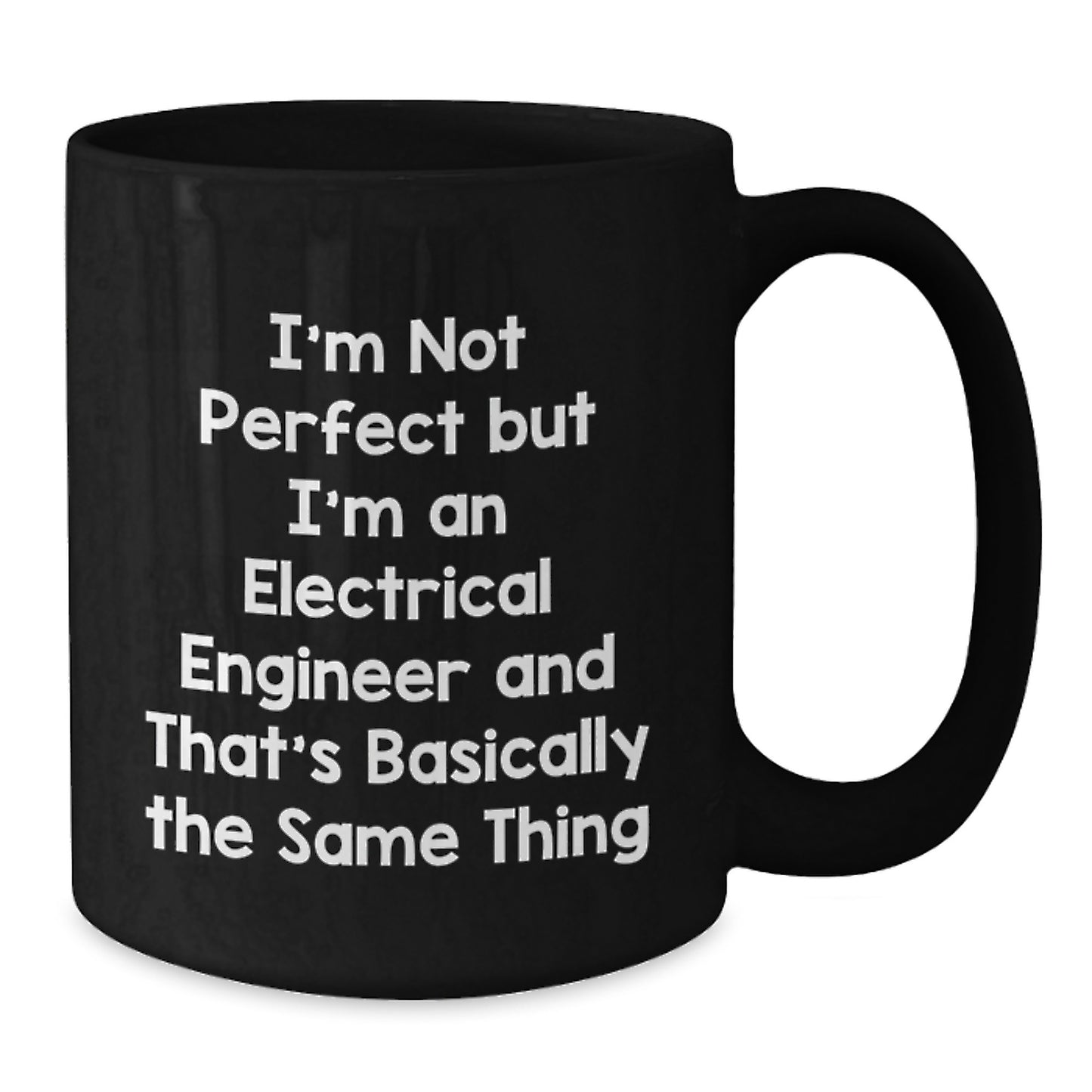 Electrical Engineer Gifts, Funny Quote Mug, Gifts from Friends to Electrical Engineer, Perfect Graduation Gift for Him or Her, 11oz/15oz Black Ceramic - Additional