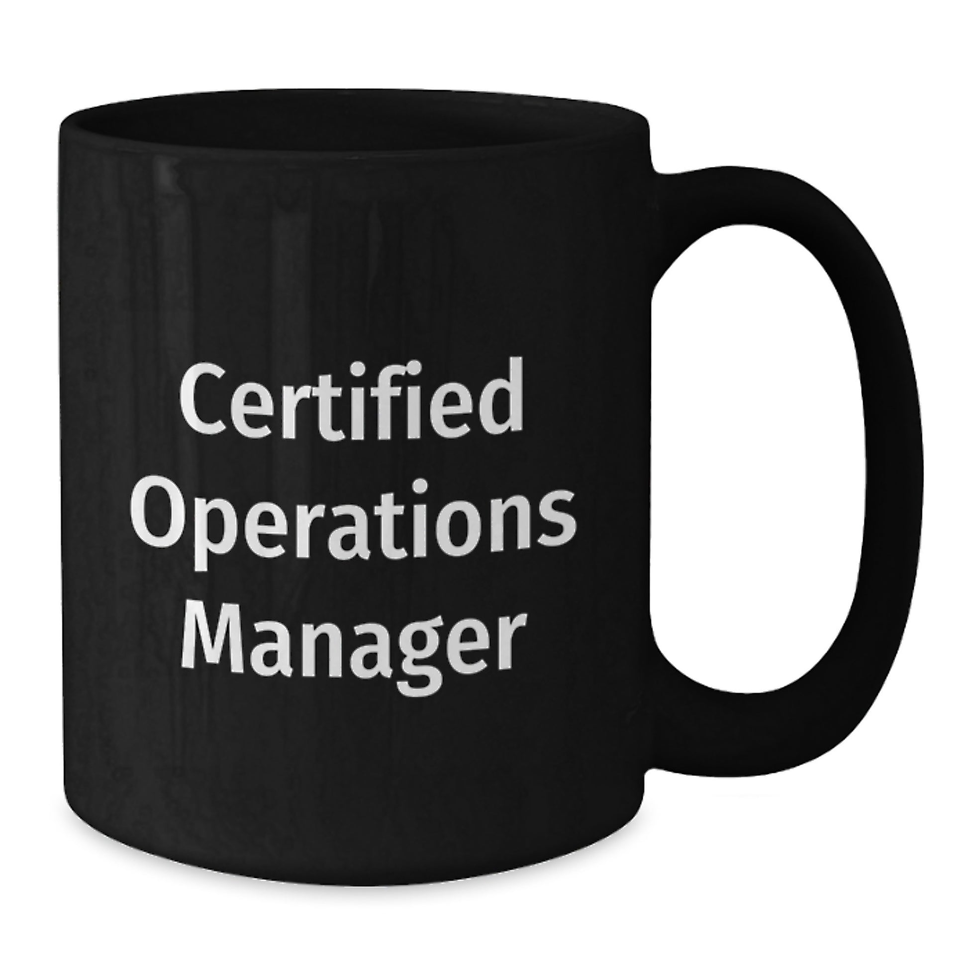 Funny Certified Operations Manager Black Coffee Mug Gifts from Friends for Graduation - Additional