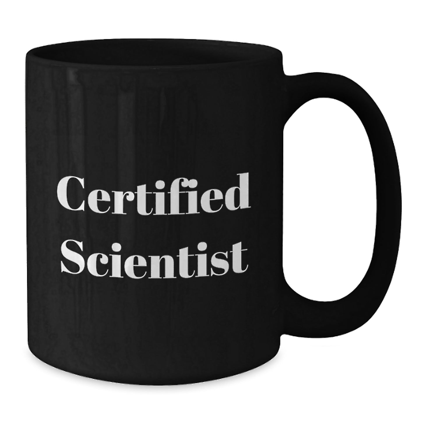 Funny Scientist Gifts from Friends - 'Certified Scientist' Quote on Black Coffee Mug, Birthday Unique Gifts for Men - Additional
