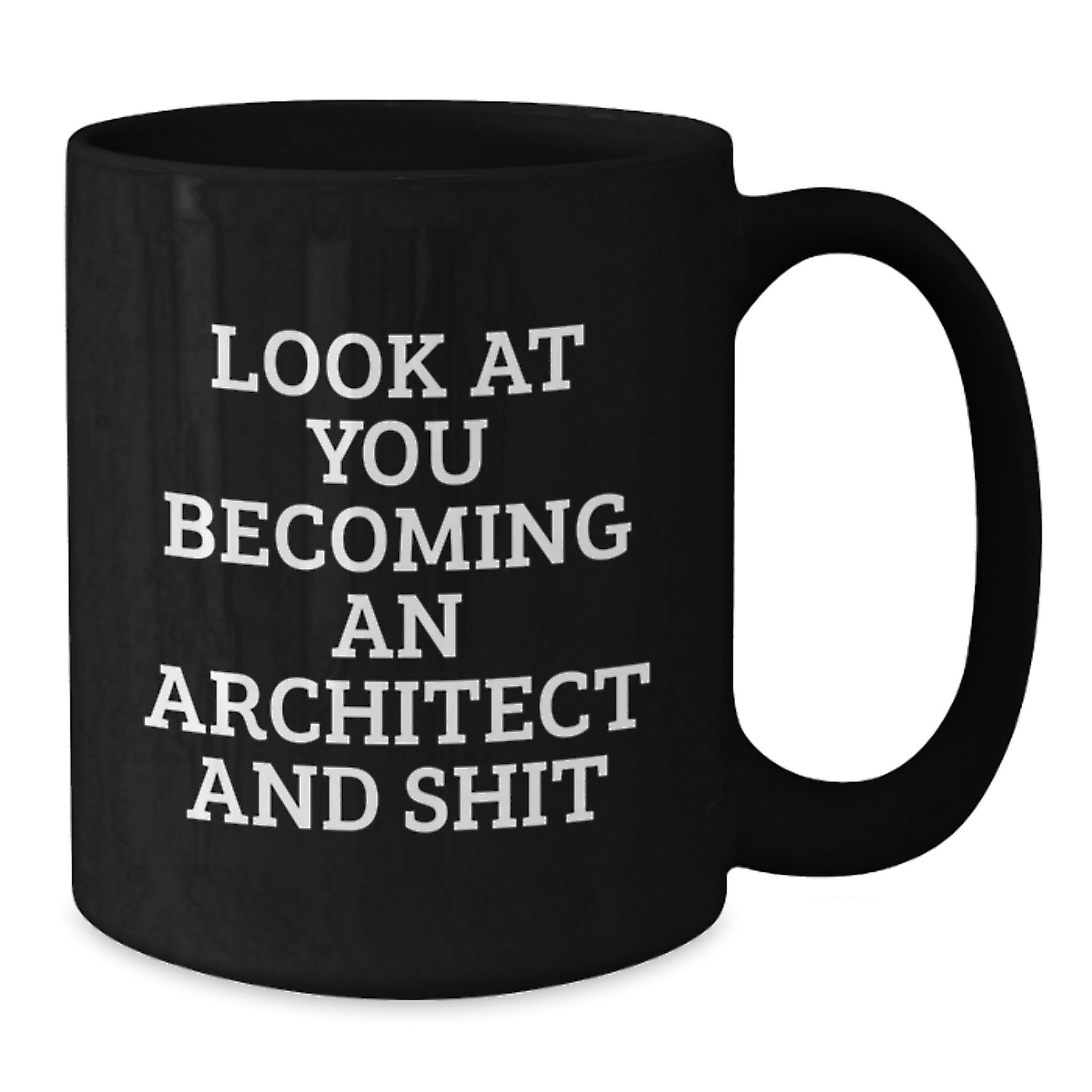 Architect Gifts for Him or Her - Funny 'Look At You Becoming An Architect And Shit' Black Coffee Mug, Birthday Unique from Friends - Additional