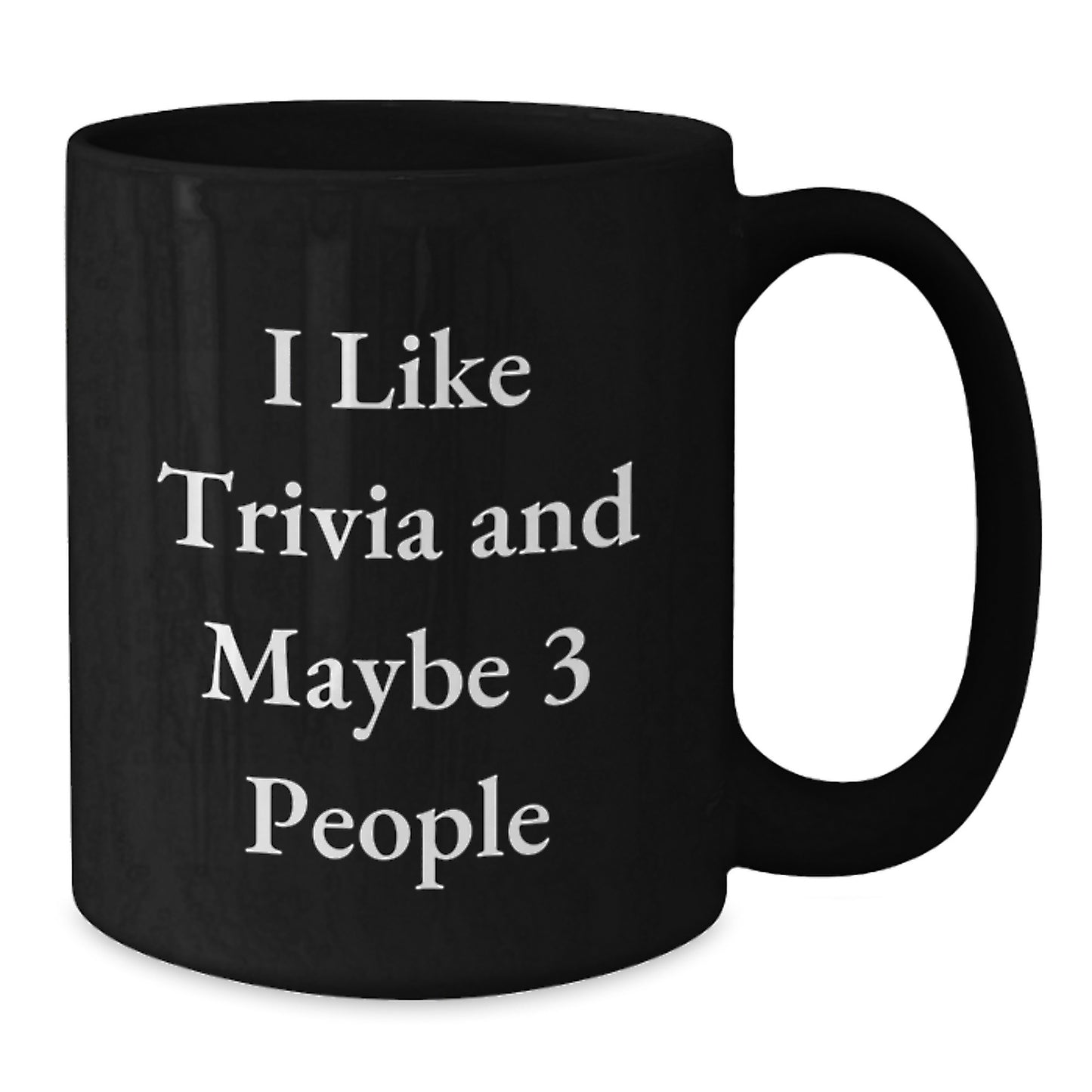 Trivia Lovers Gift, Funny Coffee Mug for Friends, 'I Like Trivia And Maybe 3 People' Quote, Birthday Unique Gifts from Family, Trivia Enthusiasts - Additional