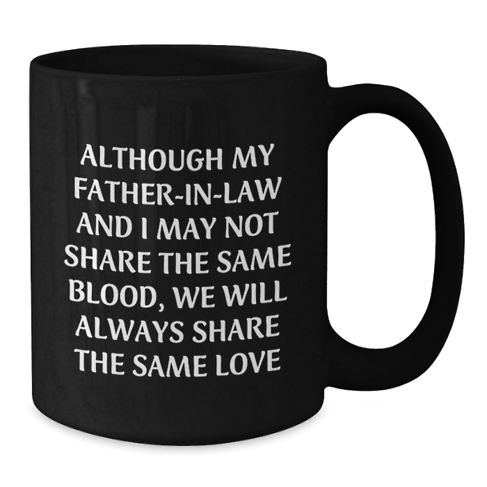 Funny Inspirational Father-in-law Gifts from Women, Gifts for Father-in-law, Black Coffee Mug with Quote, Unique Graduation Gifts for Men, Family - Additional