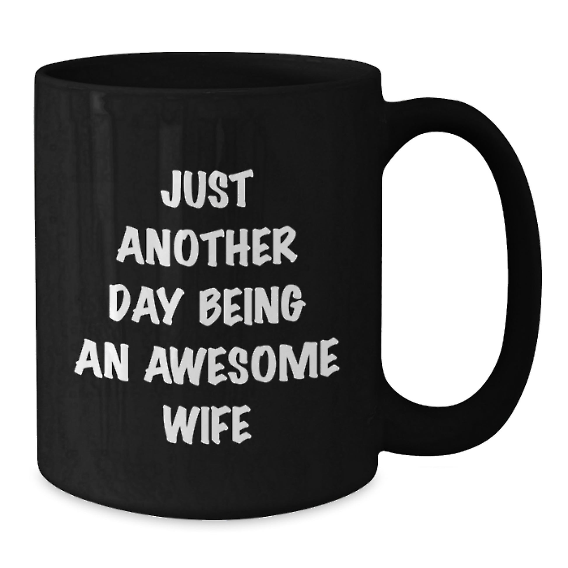 Funny Wife Gifts, Just Another Day Being An Awesome Wife Black Coffee Mug, Graduation Unique Gifts from Family for Wife, 11oz or 15oz Microwave and Dishwasher Safe - Additional