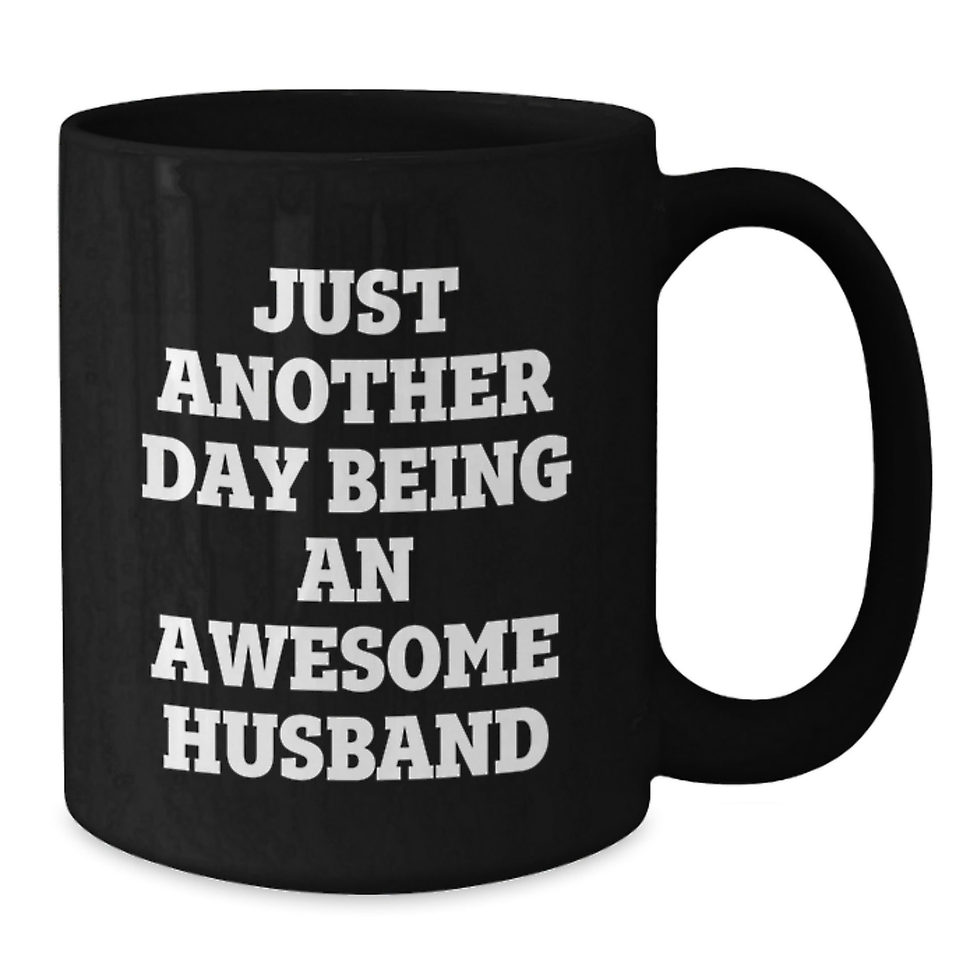 Funny Husband Gift, Just Another Day Being An Awesome Husband, 11oz or 15oz Black Coffee Mug, Gifts from Family, for Husband Birthday Unique Presents - Additional