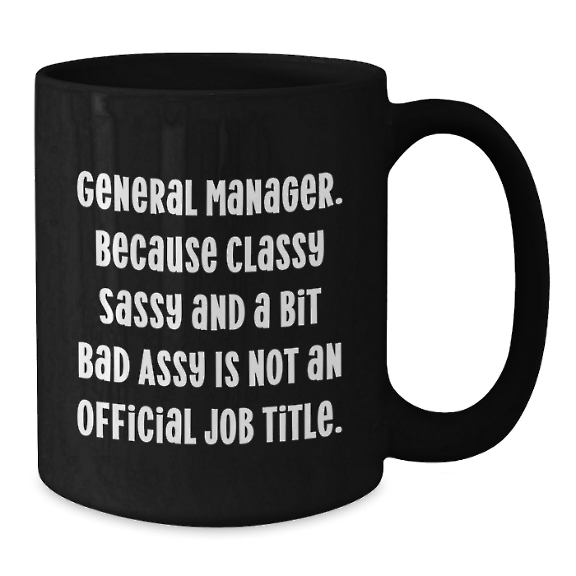 Funny General Manager Gifts, Black Coffee Mug for Graduation, 'Classy Sassy And A Bit Fearlessy' Encouragement, Gifts from Friends, Coworkers, Family, Perfect for Men, Women - Additional