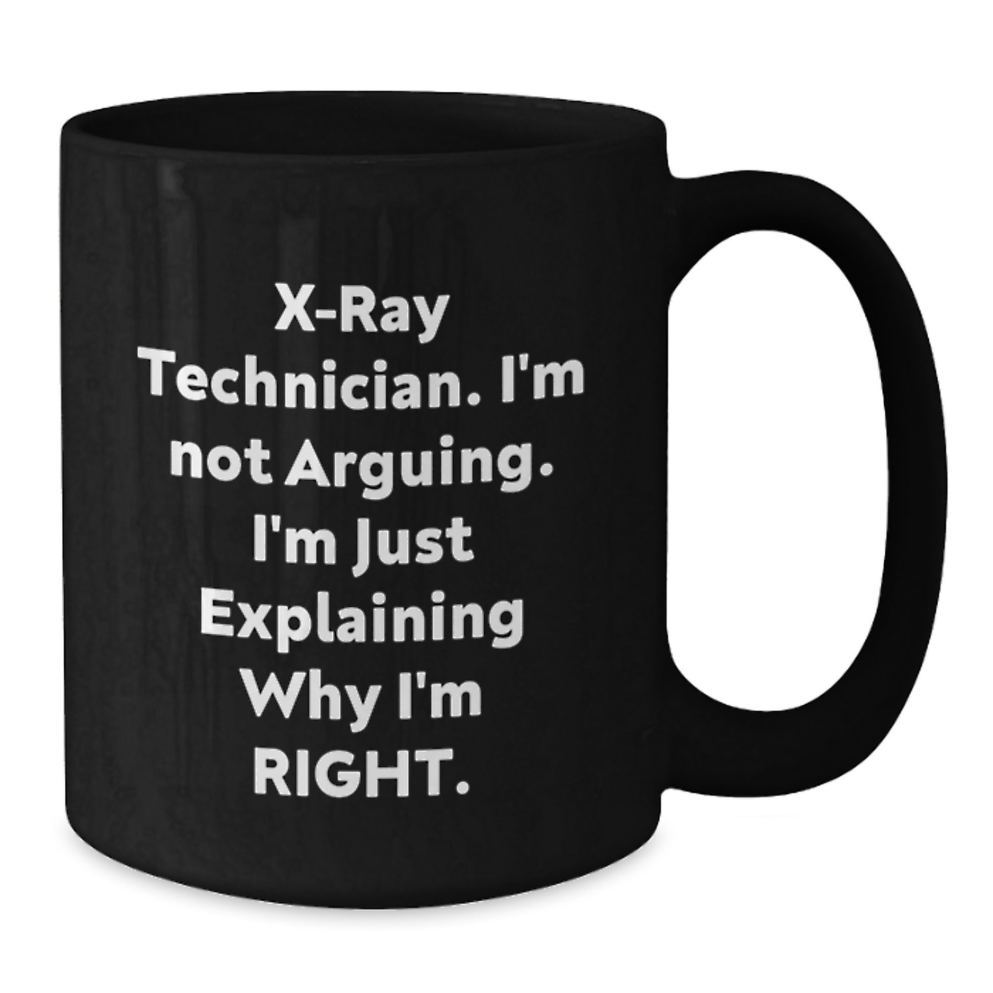 Funny X-Ray Technician Gifts, 'I'm Not Arguing, I'm Just Explaining' Black Coffee Mug, Graduation Unique Gifts from Coworkers to X-Ray Technician Friends - Additional
