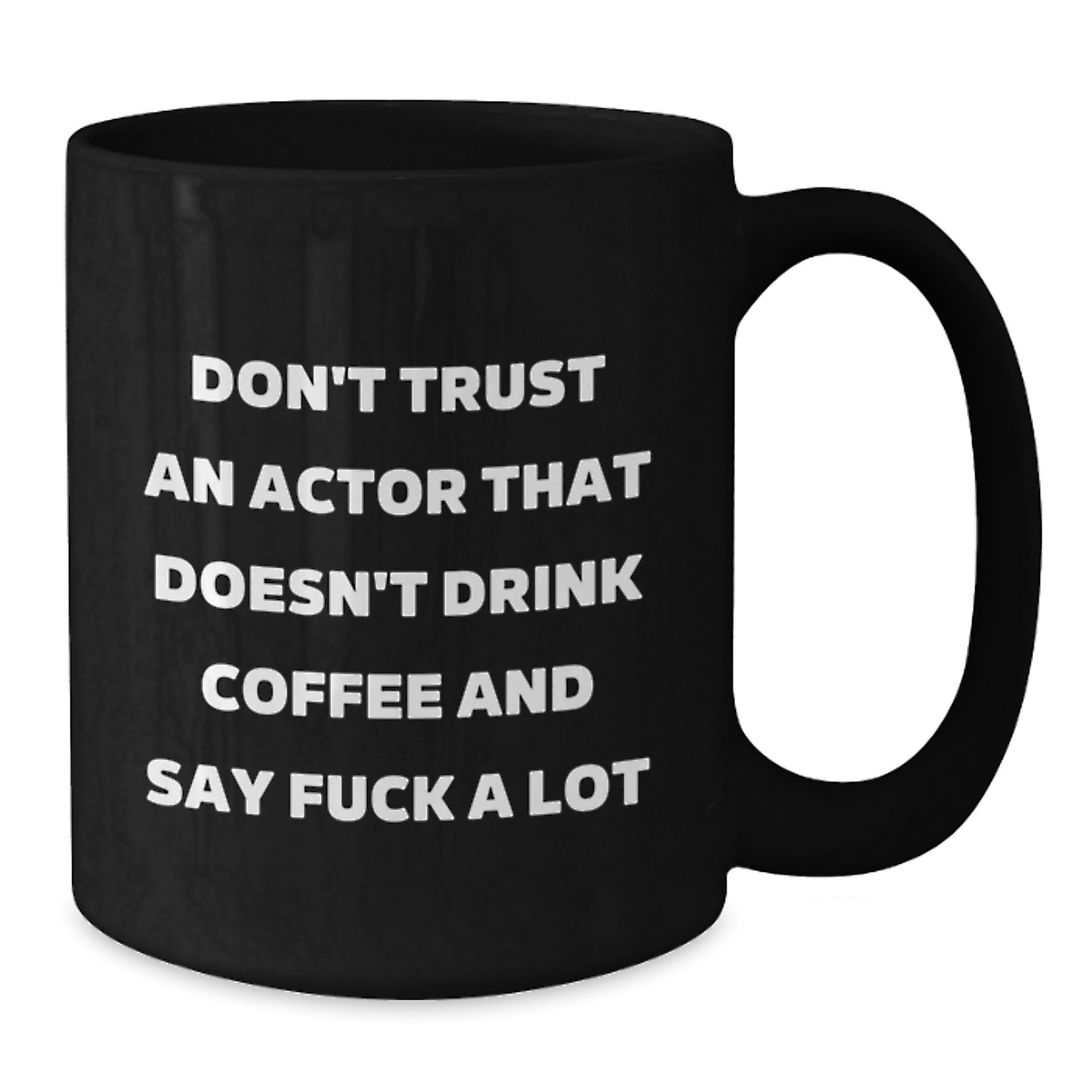 Funny Actor Gifts - Don't Trust An Actor Without Coffee - Black Coffee Mug, Birthday Unique Gifts from Friends - Additional