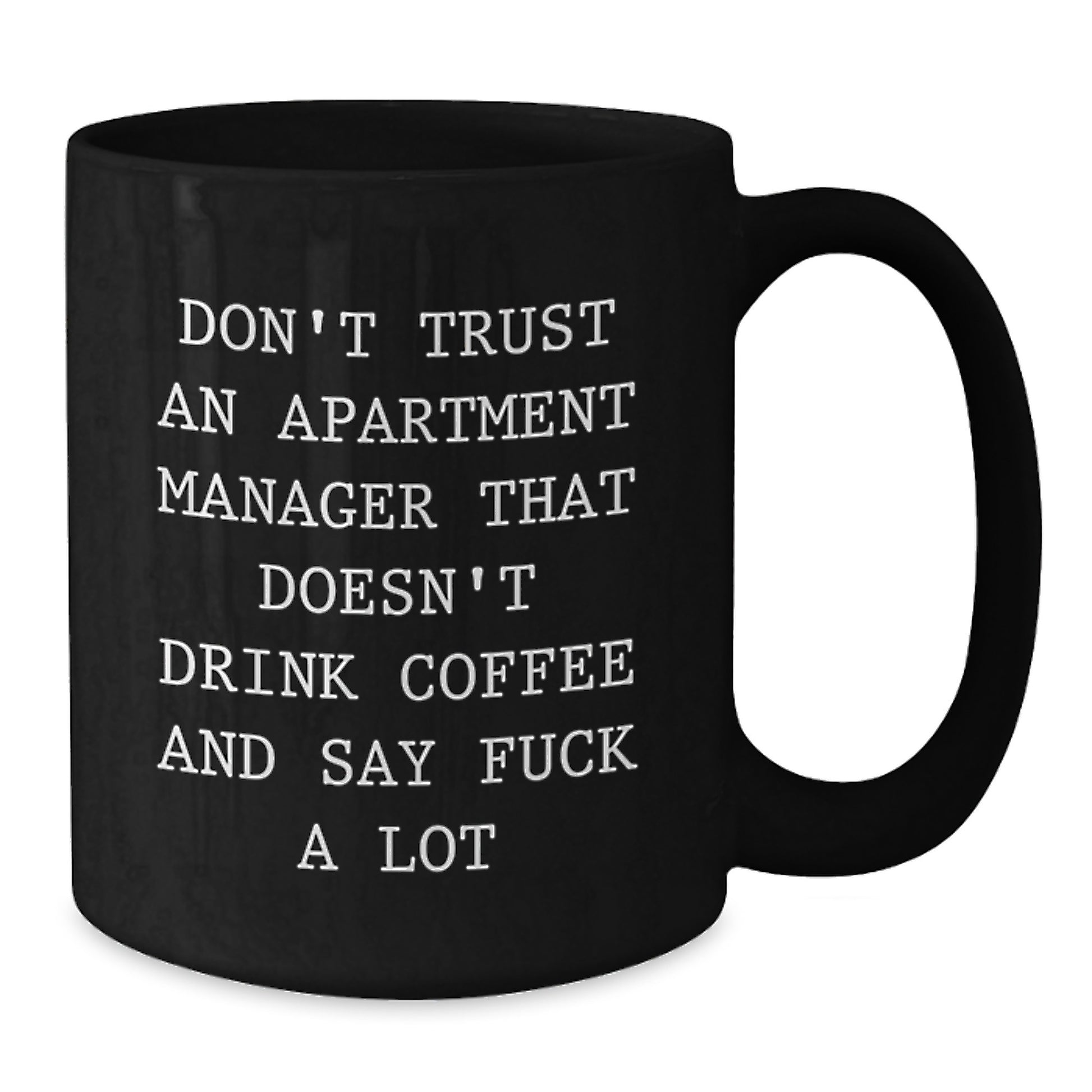 Funny Apartment Manager Gifts for Graduation - Black Coffee Mug with 'Don't Trust' Quote, Gifts from Friends or Family, Perfect for Apartment Managers - Additional