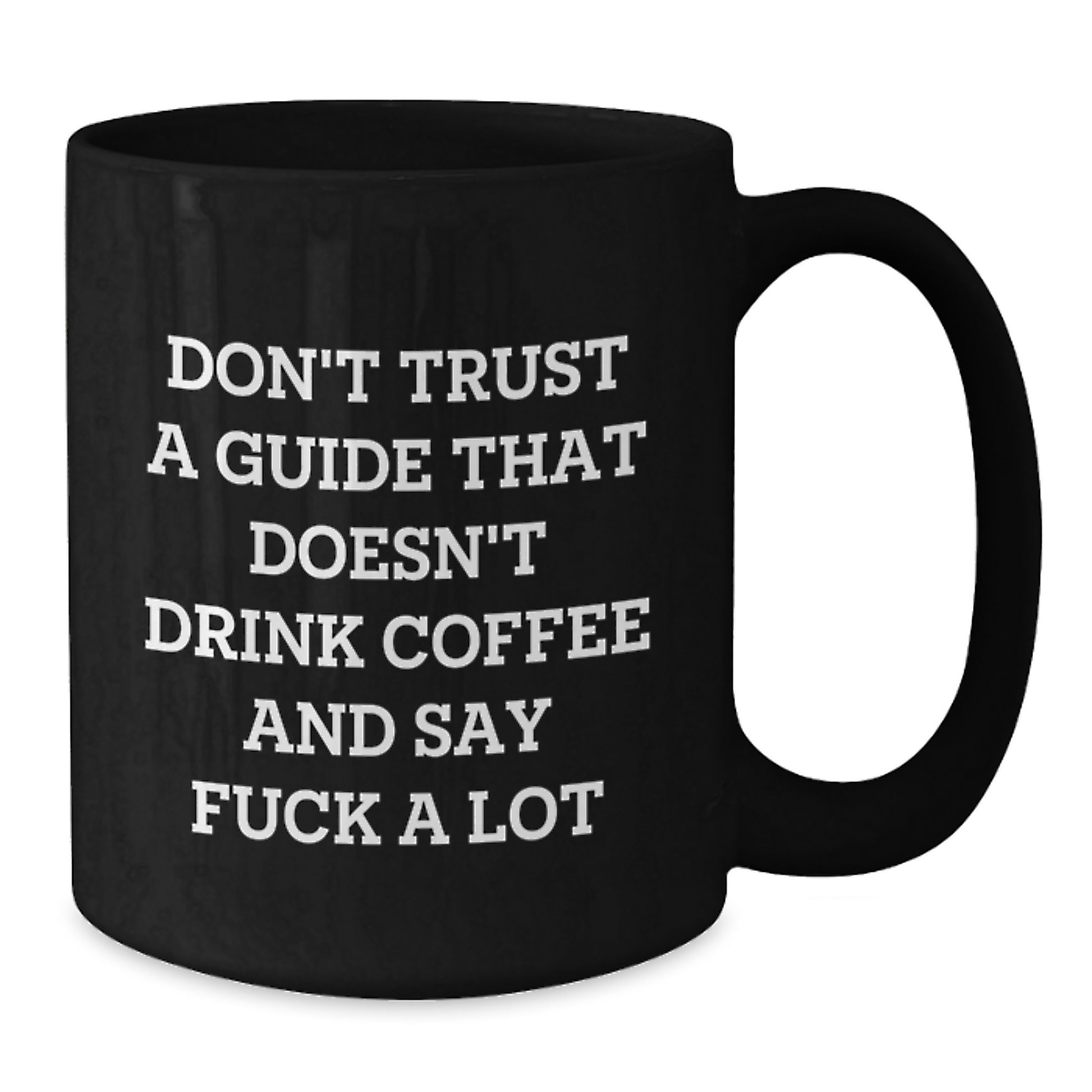 Funny Guide Gifts: 'Don't Trust A Guide That Doesn't Drink Coffee' Black Coffee Mug for Guide Enthusiasts, Graduation Unique Gifts from Friends, Coworkers, or Family - Additional