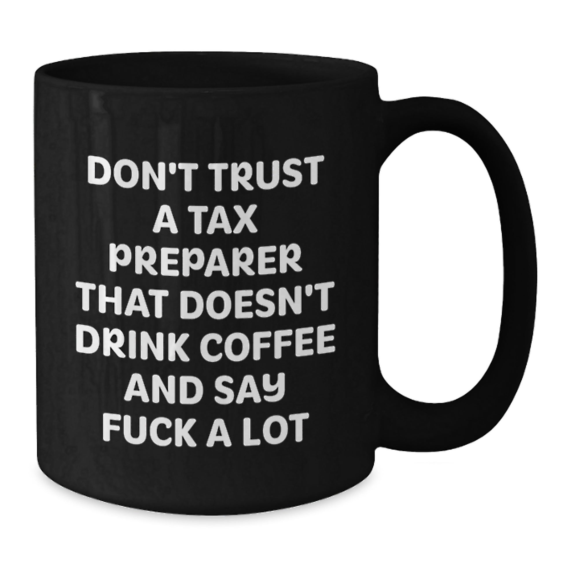 Funny Tax Preparer Gifts from Men for Tax Preparer, Say 'F--k a Lot' Black Coffee Mug, Graduation Unique Gifts - Additional
