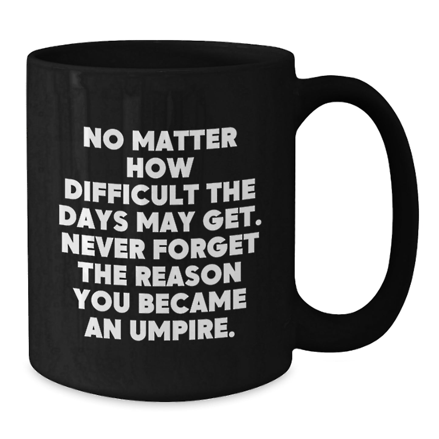Umpire Inspirational Gifts for Him from Friends, Umpire Black Coffee Mug with Funny Quote, Birthday Unique Gifts for Umpire Lovers - Additional