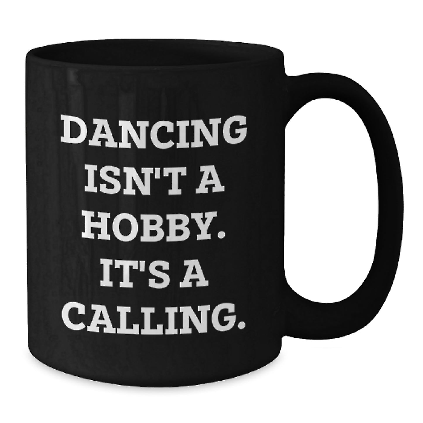 Dancing Isn't A Hobby Funny Gifts for Men from Friends on Birthday, Black Coffee Mug for Dancing Enthusiasts - Additional