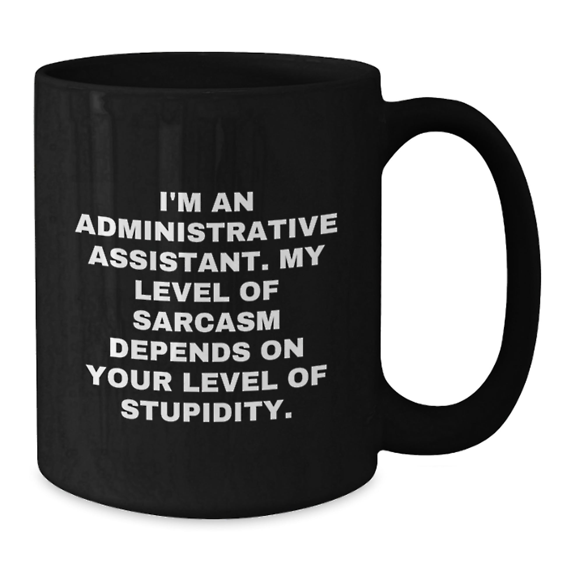 Funny Administrative Assistant Gifts from Friends, Coworkers, or Family - 'Sarcasm' Black Coffee Mug for Birthday - Additional
