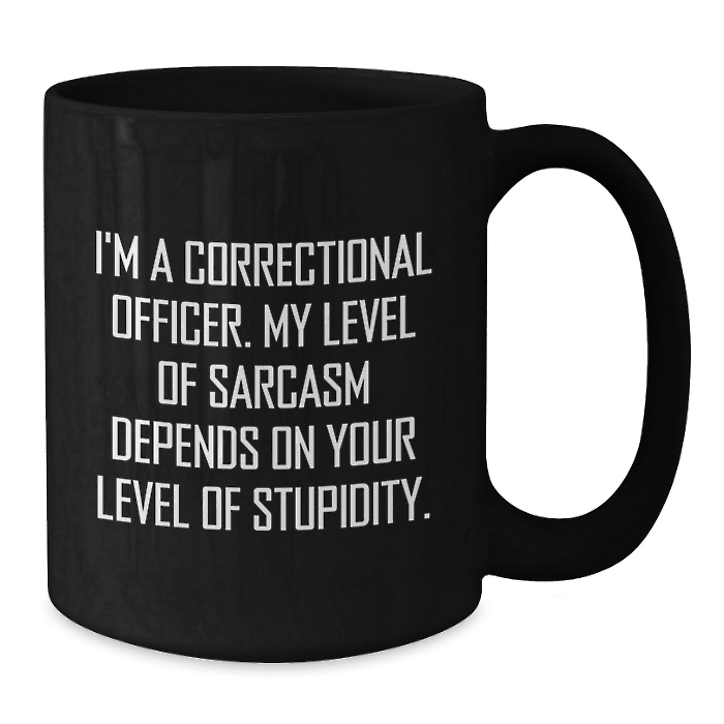 Correctional Officer Gifts, Funny Sarcasm Mug, Gifts from Friends to Correctional Officers, Unique Birthday Unique Gifts for Correctional Officers, I'm a Correctional Officer, Black Coffee Mug - Additional