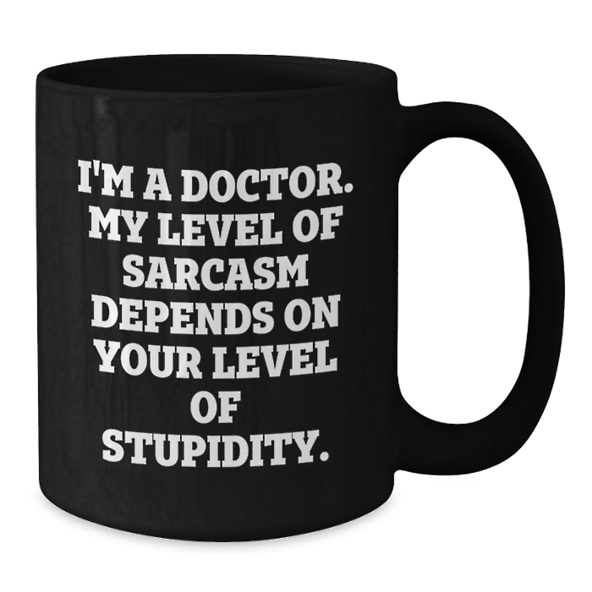 Doctor Quote Funny Sarcasm Birthday Unique Gift from Friends for Him Her - Black Coffee Mug - Additional