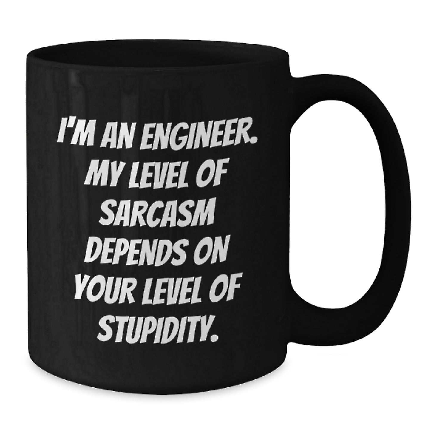 Engineer Sarcasm Black Coffee Mug, Funny Birthday Unique Gifts from Men to Engineer Friends, Gifts for Engineer - Additional