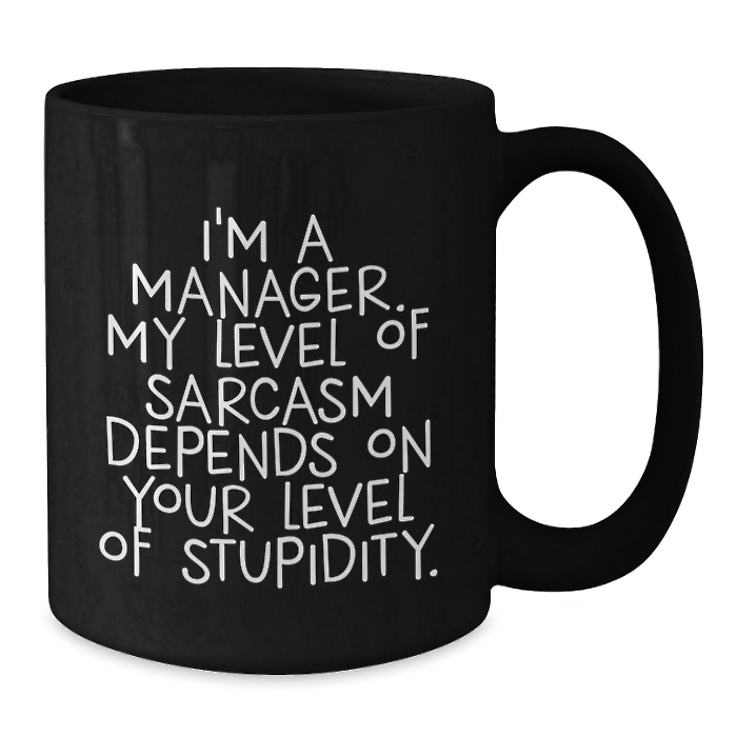 Funny Manager Gifts, I'm A Manager, My Level Of Sarcasm Gifts from Friends, Unique Birthday Unique Gifts for Manager, Black Coffee Mug - Additional