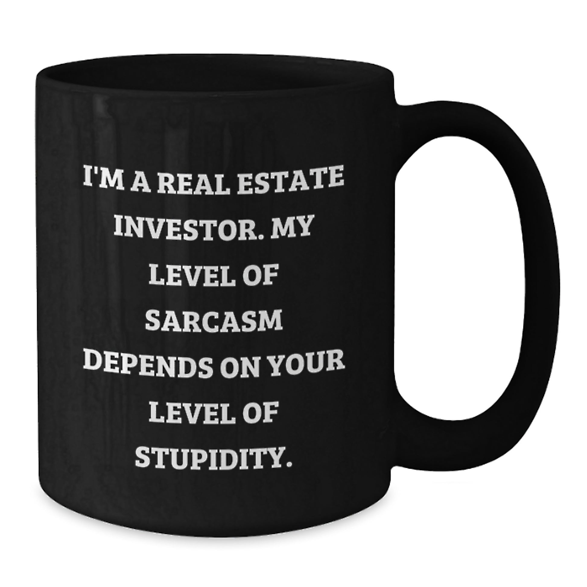 Real Estate Investor Funny Gifts, Sarcasm-Filled Coffee Mug for Birthday, Gifts from Friends, Gifts for Real Estate Investor Men, Black 11oz or 15oz Ceramic Mug - Additional