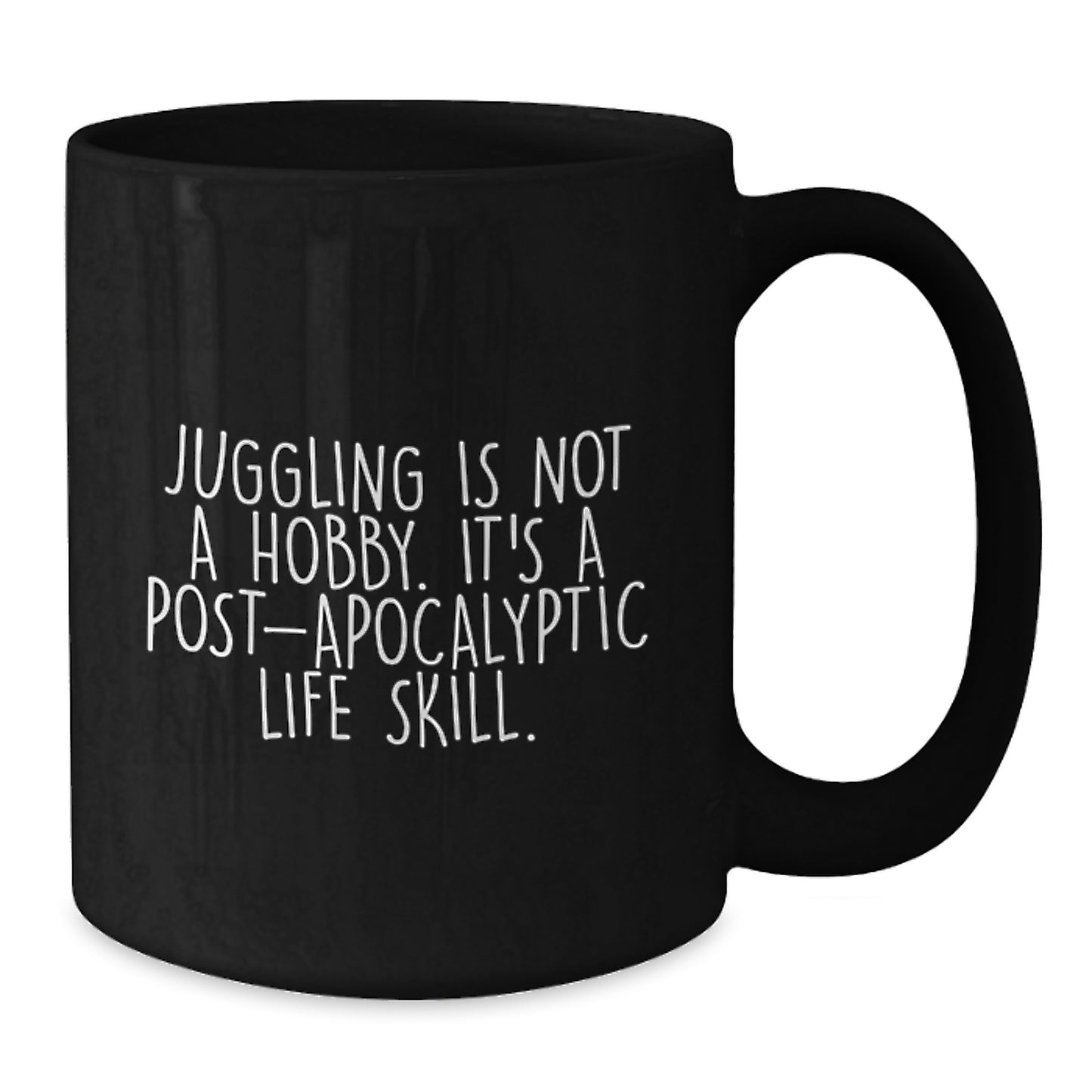 Funny Juggling Gifts for Birthday, 'Juggling Is Not A Hobby. It's A Post-apocalyptic Life Skill.' Black Coffee Mug for Juggling Enthusiasts, Gifts from Friends, Family, or Coworkers for Men, Women - Additional