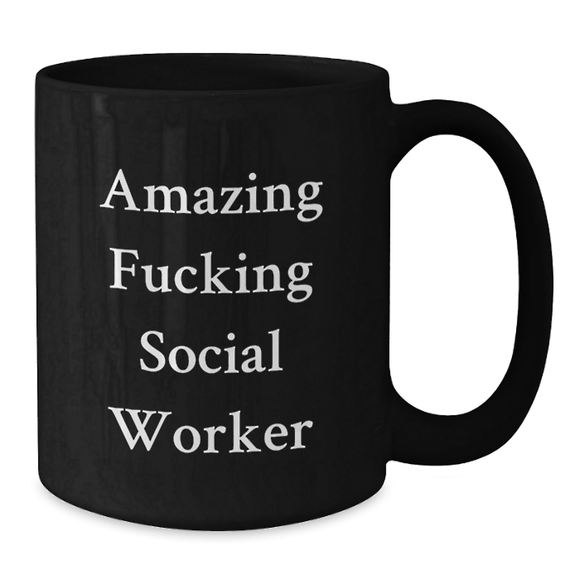 Funny Social Worker Quotes Gifts from Friends for Social Worker Birthday Unique Gifts, Amazing F--king Social Worker Black Coffee Mug with Inspirational Quote - Additional