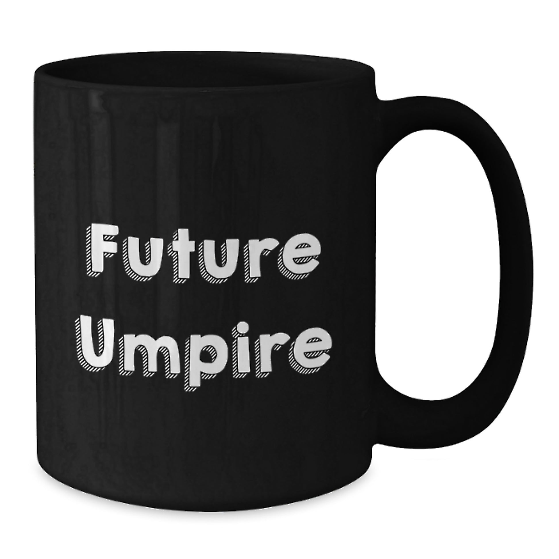 Umpire Future Gifts for Umpire Enthusiasts, Funny Black Coffee Mug from Friends, 11oz or 15oz Black Ceramic Mug with Humorous Quote - Additional