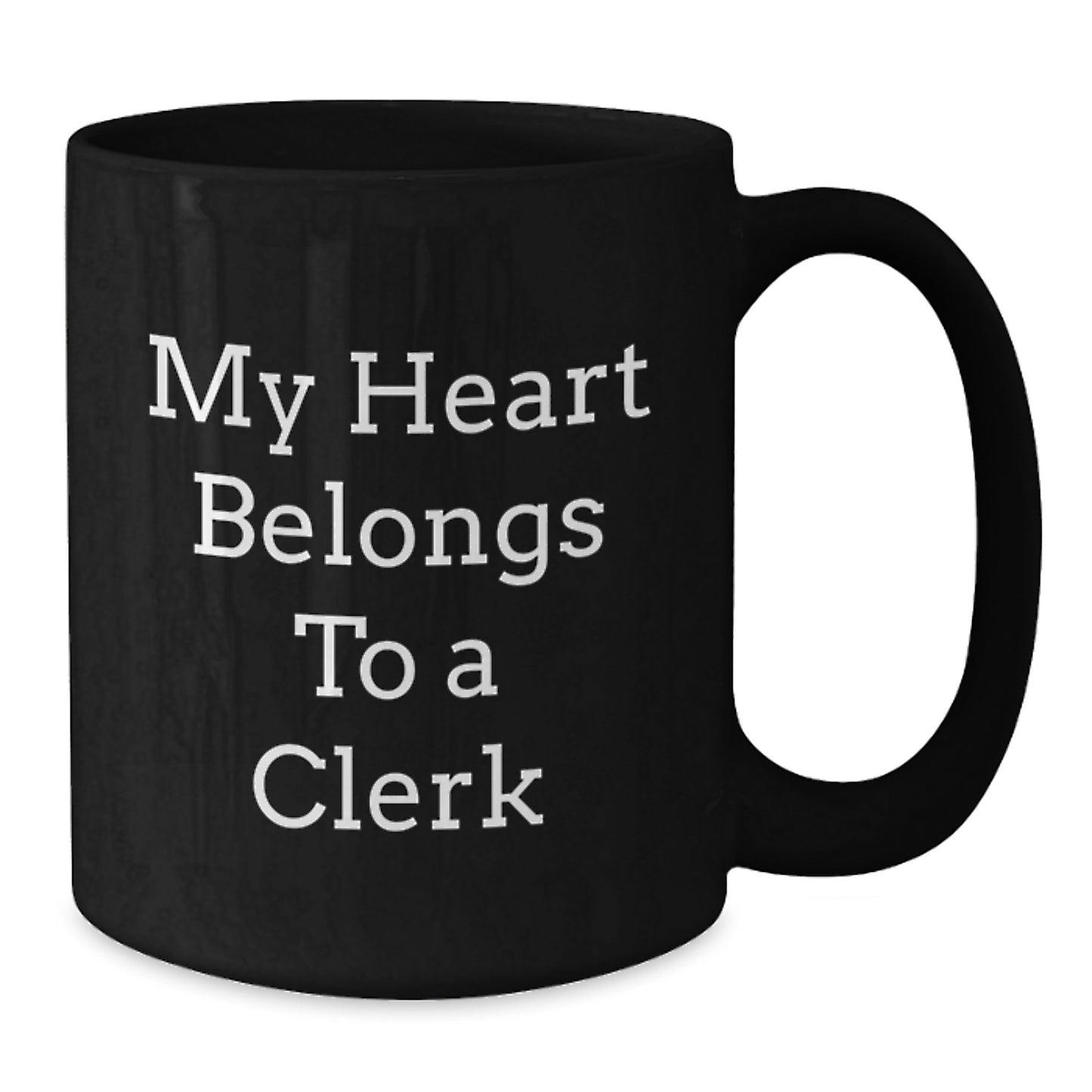 Funny Clerk Gift, My Heart Belongs To A Clerk, Black Coffee Mug, Birthday Unique Gifts from Friends, Gifts for Clerk - Additional