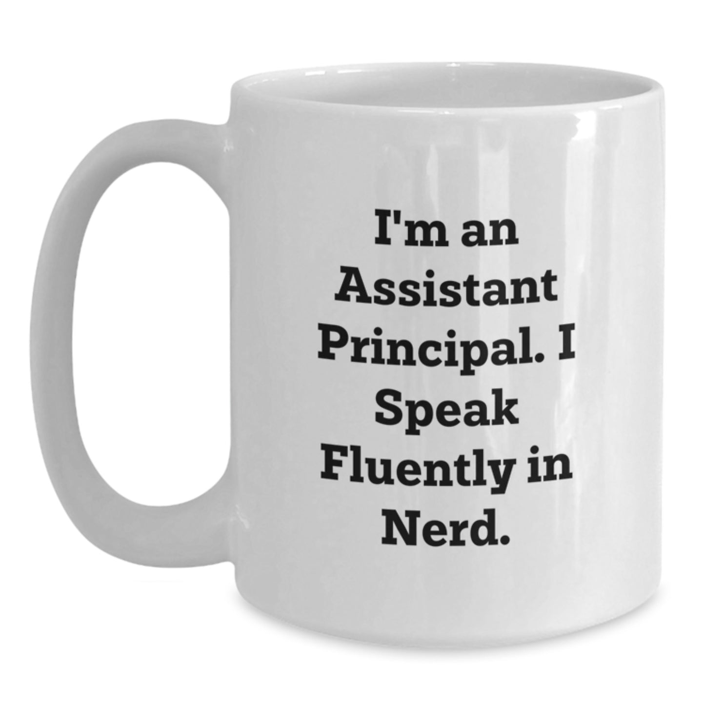 Funny Assistant Principal Quote White Coffee Mug Gifts from Friends for Assistant Principal Graduation - Main