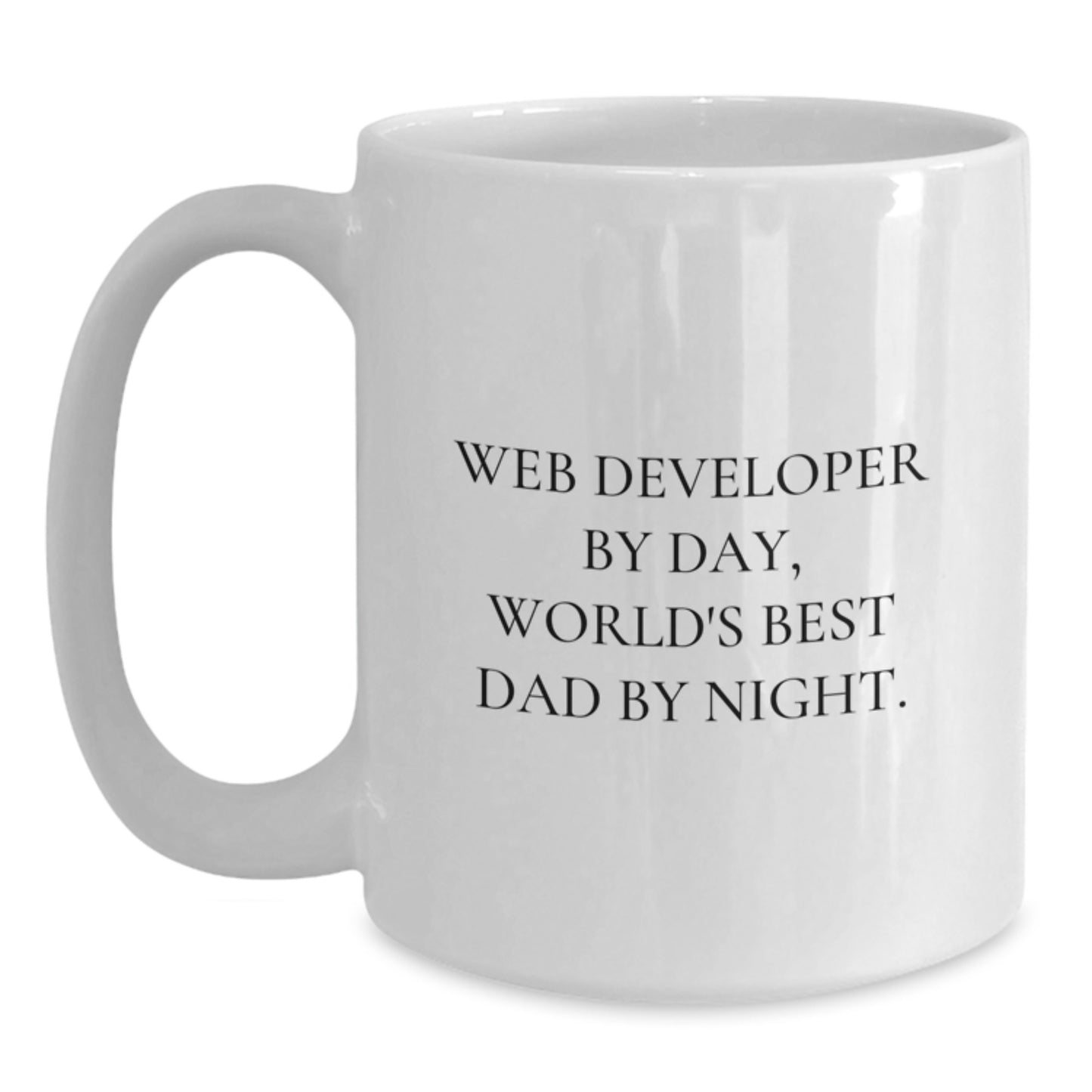 Funny Web Developer Gifts from Family - Web Developer By Day, World's Best Dad By Night. White Coffee Mug for Graduation - Main