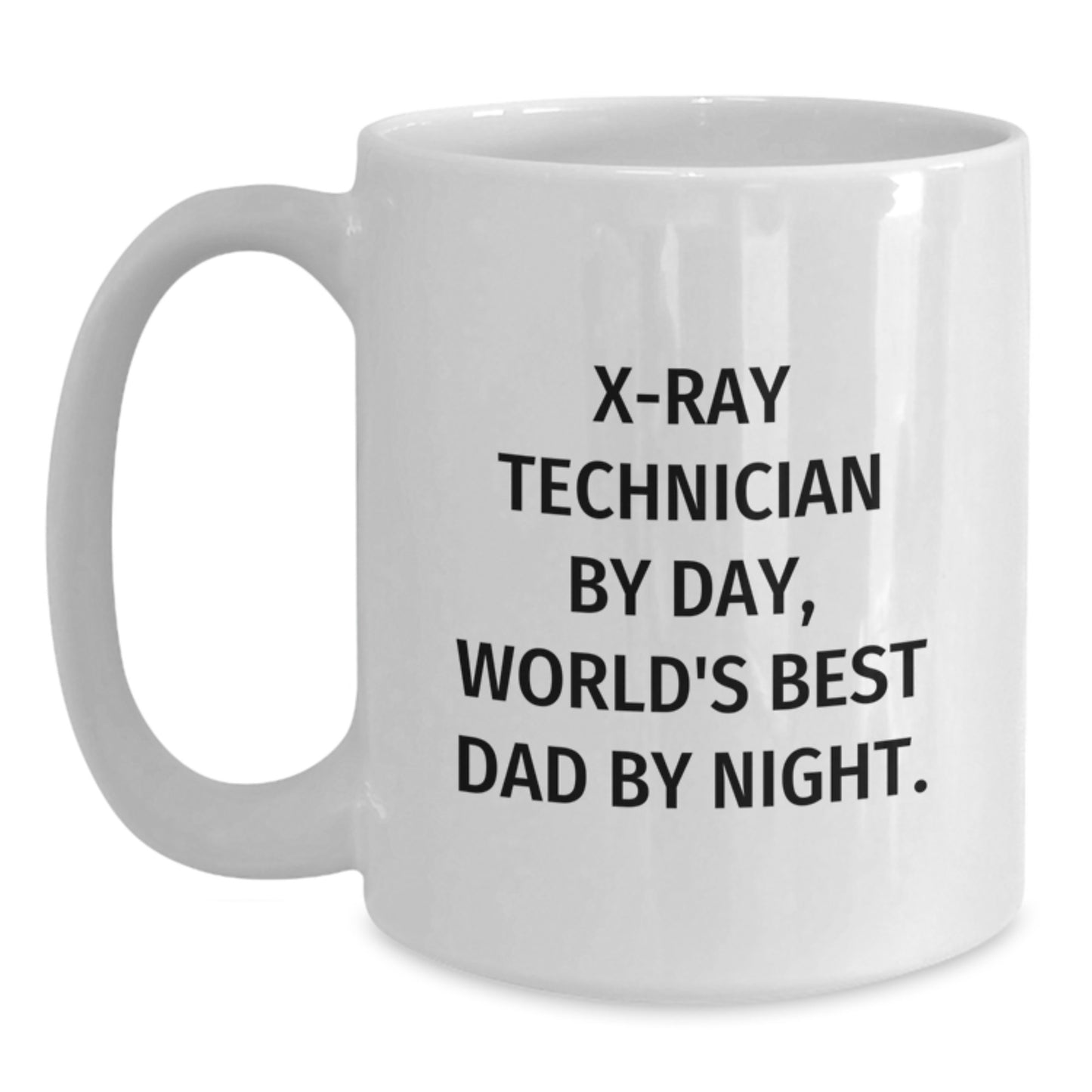 X-Ray Technician Gifts Funny White Coffee Mug for Graduation, X-Ray Technician By Day, World's Best Dad By Night., Funny X-Ray Technician Mugs, Gifts for X-Ray Technician, Gifts from Family - Main