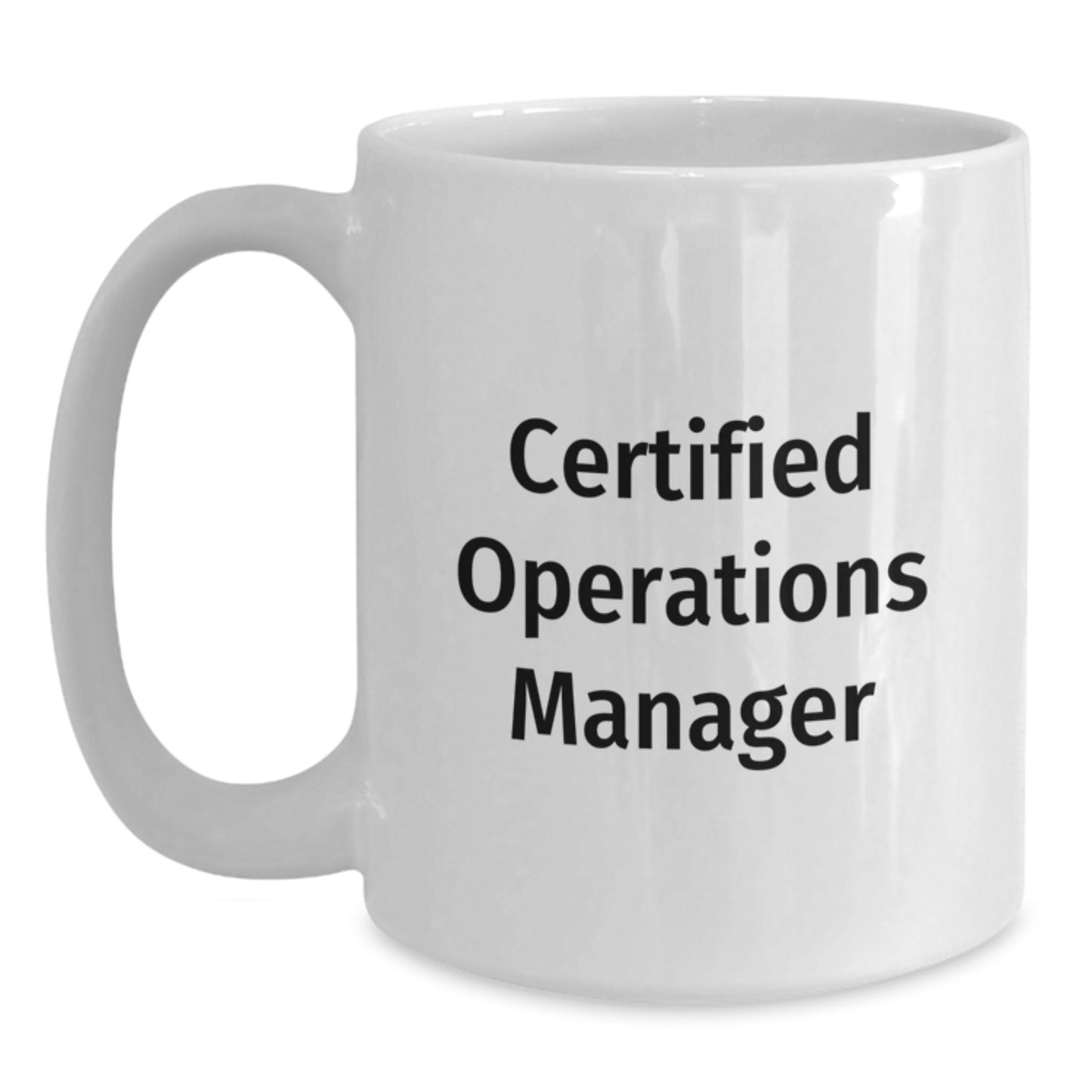 Funny Certified Operations Manager Gifts for Men, White Coffee Mug with Graduation Quote, Gifts from Friends and Family - Main