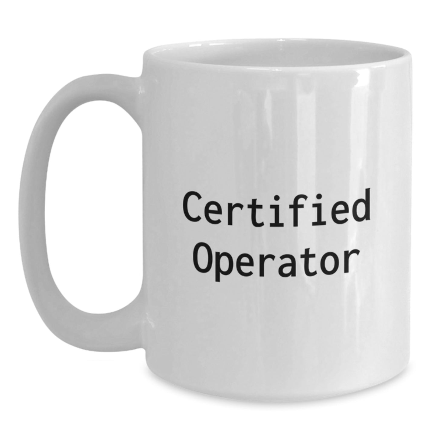 Certified Operator Funny White Coffee Mug Gifts for Men from Family Graduation Unique - Main