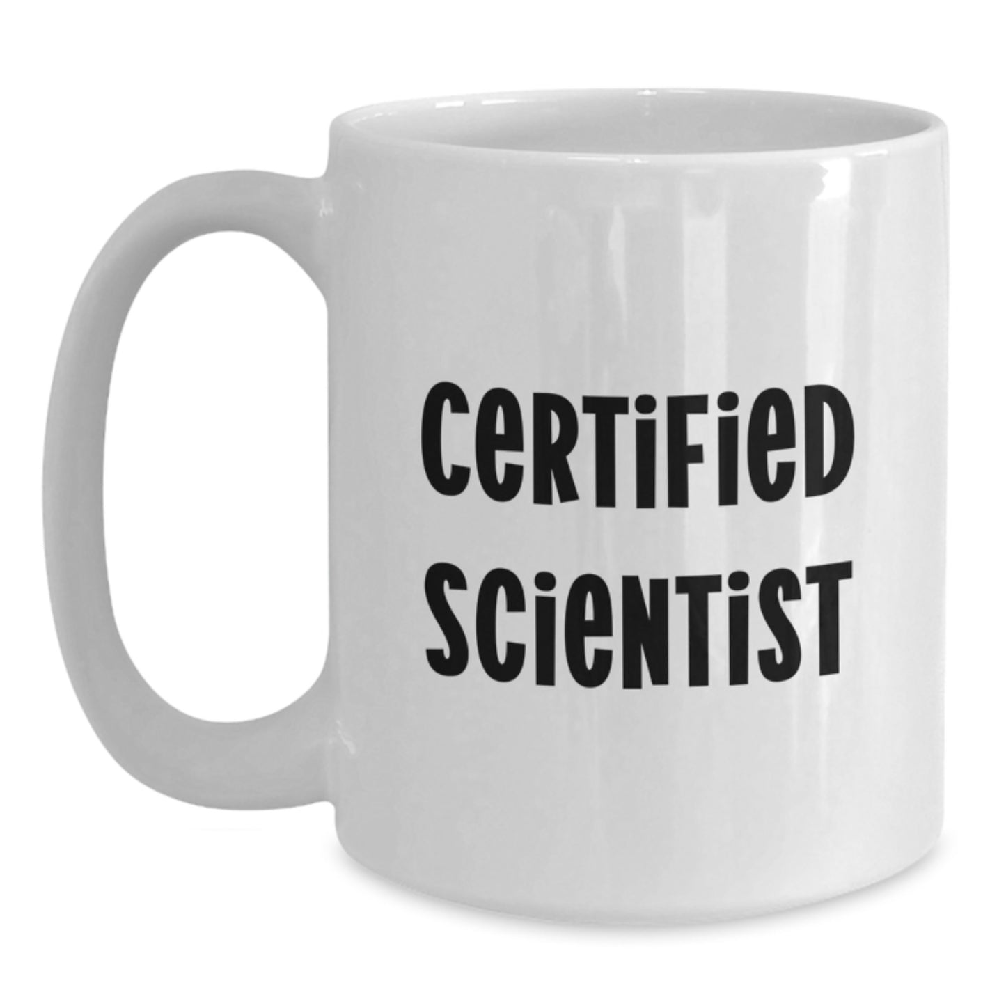 Funny Scientist Gifts from Friends, Unique Birthday Unique Gifts for Men, Women, Coworkers, and Family - 'Certified Scientist' White Coffee Mug - Main