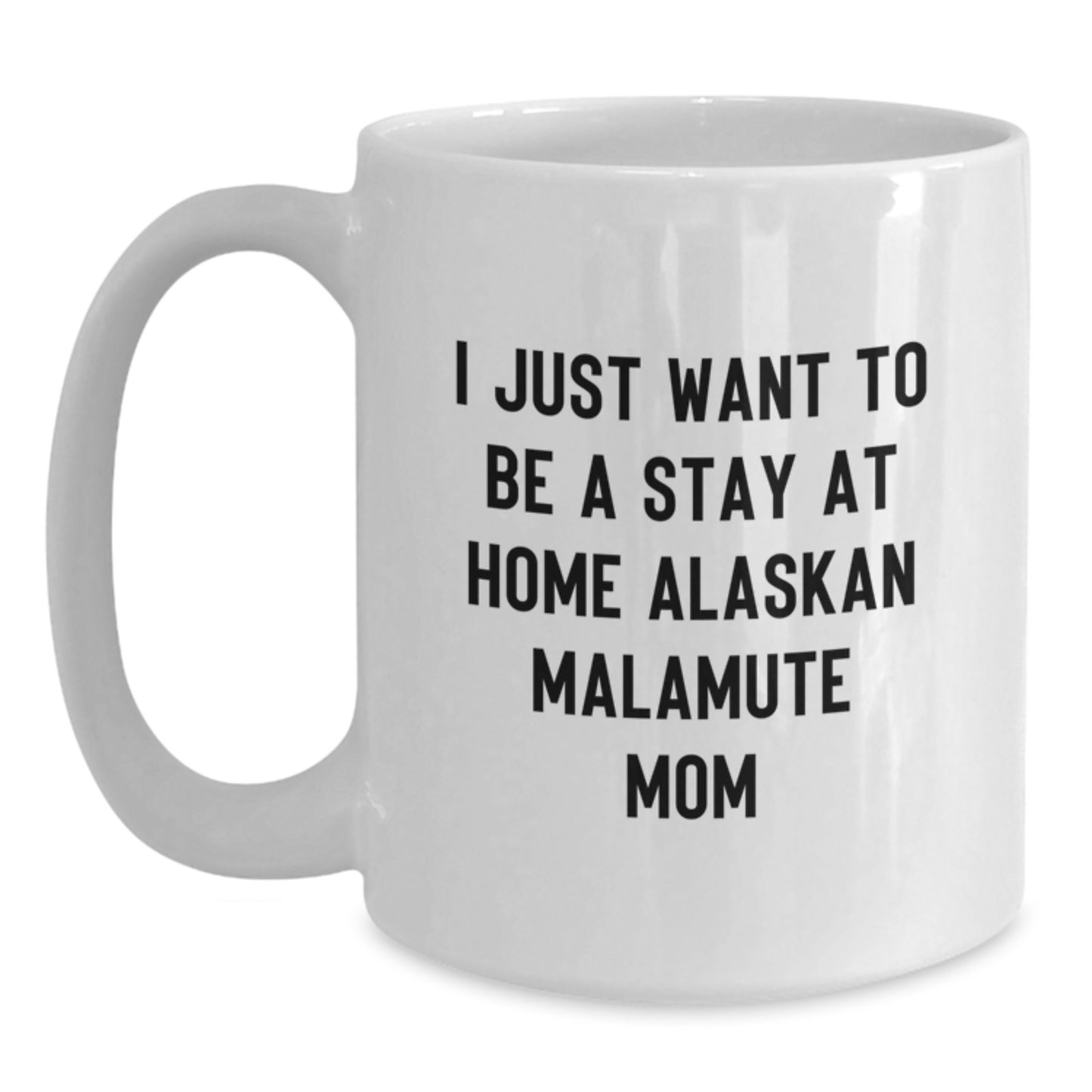 Alaskan Malamute Dog Mom Funny Quote Gifts from Family Friends or Coworkers, Unique White Coffee Mug for Alaskan Malamute Dog Love, Graduation Gifts for Her Him or Anyone Special - Main