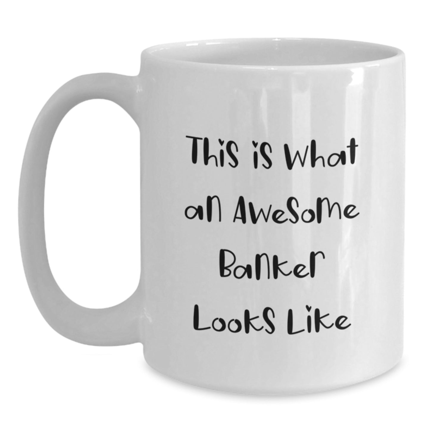 Funny Banker Gifts, White Coffee Mug - 'This Is What An Awesome Banker Looks Like' for Men, Women, or Coworkers, Graduation Unique Gifts from Family, Friends - Main