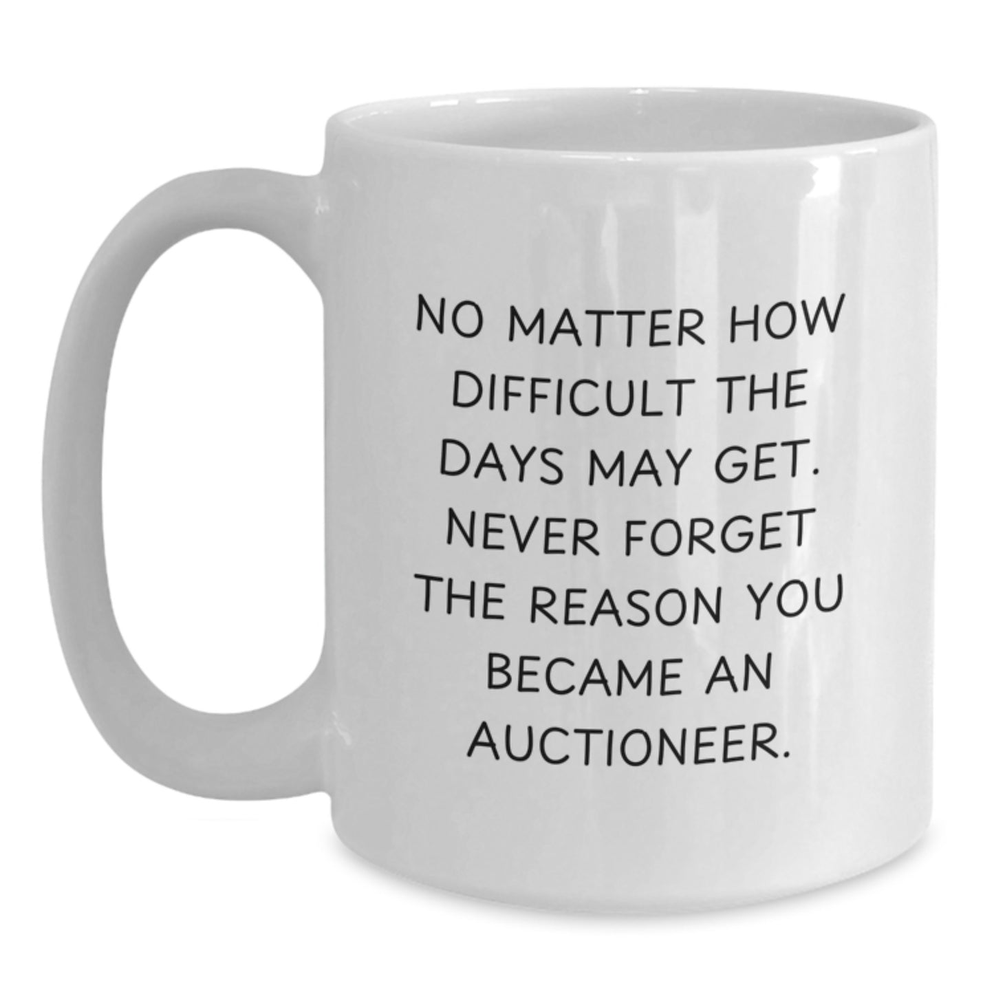 Auctioneer Quotes Funny White Coffee Mug Gifts from Friends for Birthday Unique Auctioneer - Main