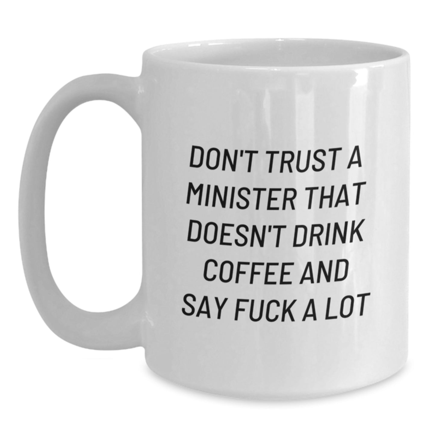 Funny Minister Gifts, White Coffee Mug for Birthday, 'Don't Trust... Say F--k A Lot' - Gifts from Friends, Coworkers, Family - Main