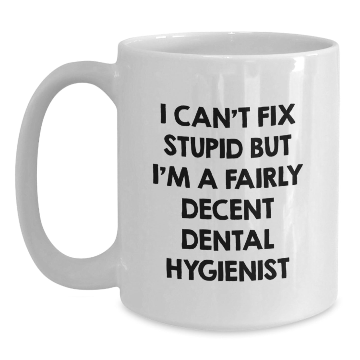 Funny Dental Hygienist Quote Gifts from Friends for Dental Hygienist, White Coffee Mug, Birthday Unique Gifts - Main