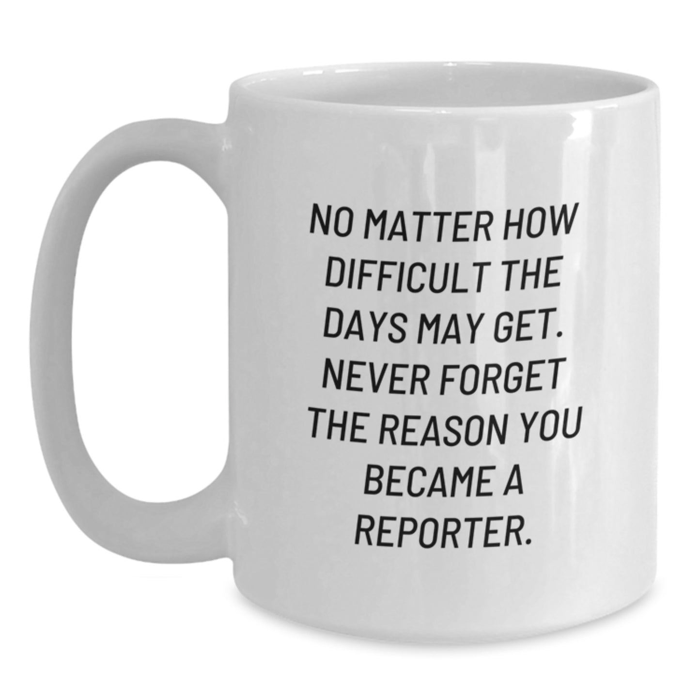 Reporter Inspired Funny White Coffee Mug Gifts from Friends for Birthday - Main