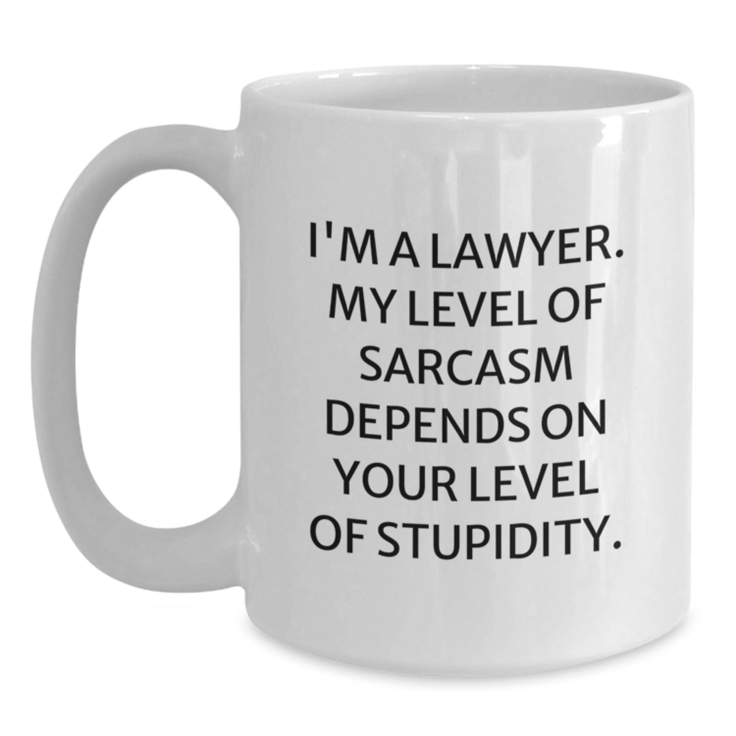 Funny Lawyer Gifts, I'm A Lawyer, White Coffee Mug, Sarcasm Depends On Your Level Of Stupidity, Birthday Unique Gifts from Men to Lawyer Friends - Main