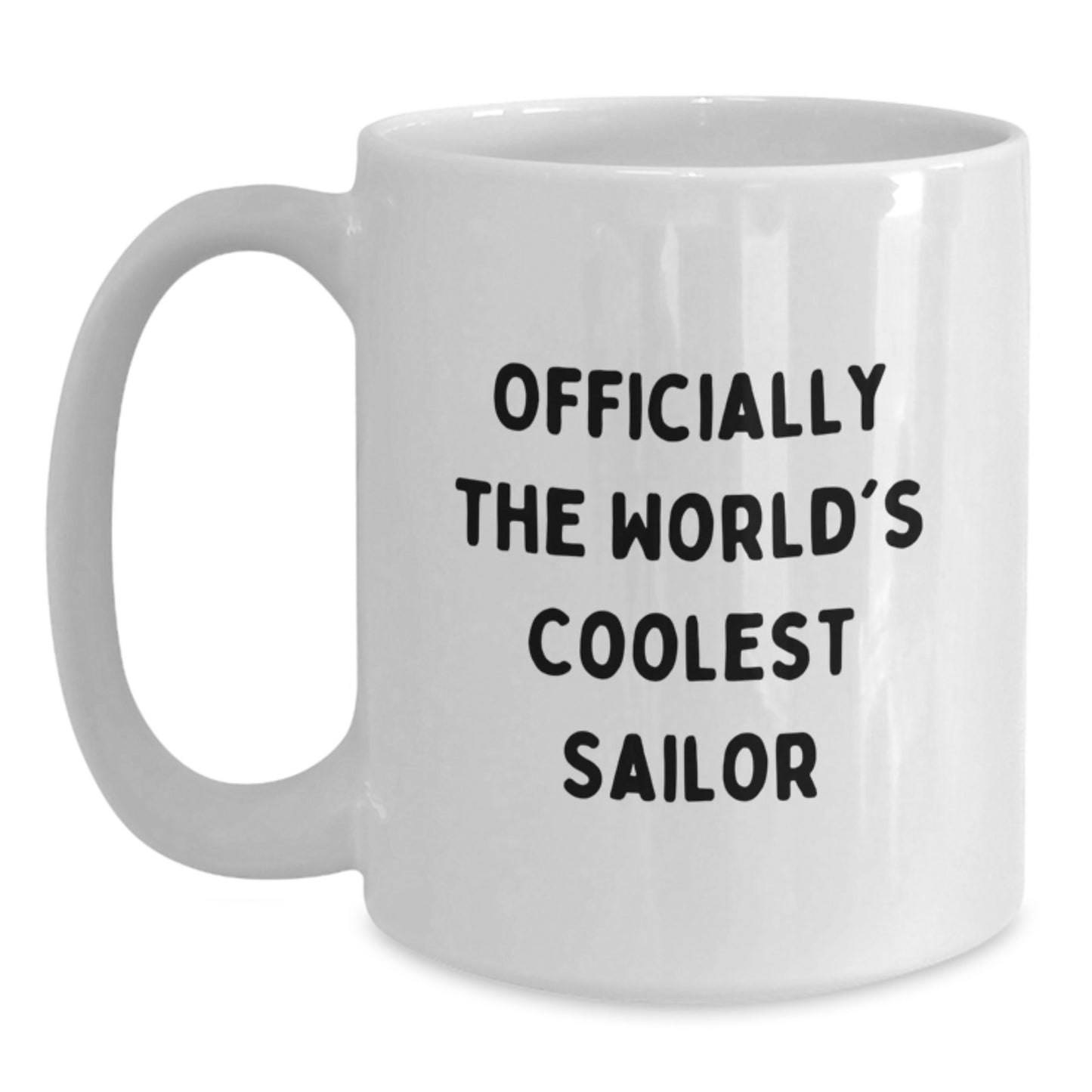 Sailor Gifts from Friends, Officially The World's Coolest Sailor Funny White Coffee Mug, Birthday Unique Gifts for Men and Women - Main
