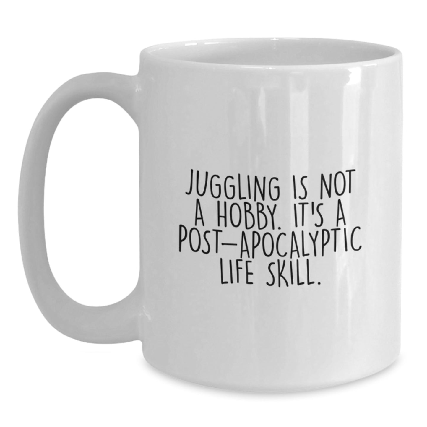 Funny Juggling Gifts for Men, White Coffee Mugs from Friends, 'Juggling Is Not A Hobby. It's A Post-apocalyptic Life Skill.' Quote, Birthday Unique Gifts for Juggling Enthusiasts - Main