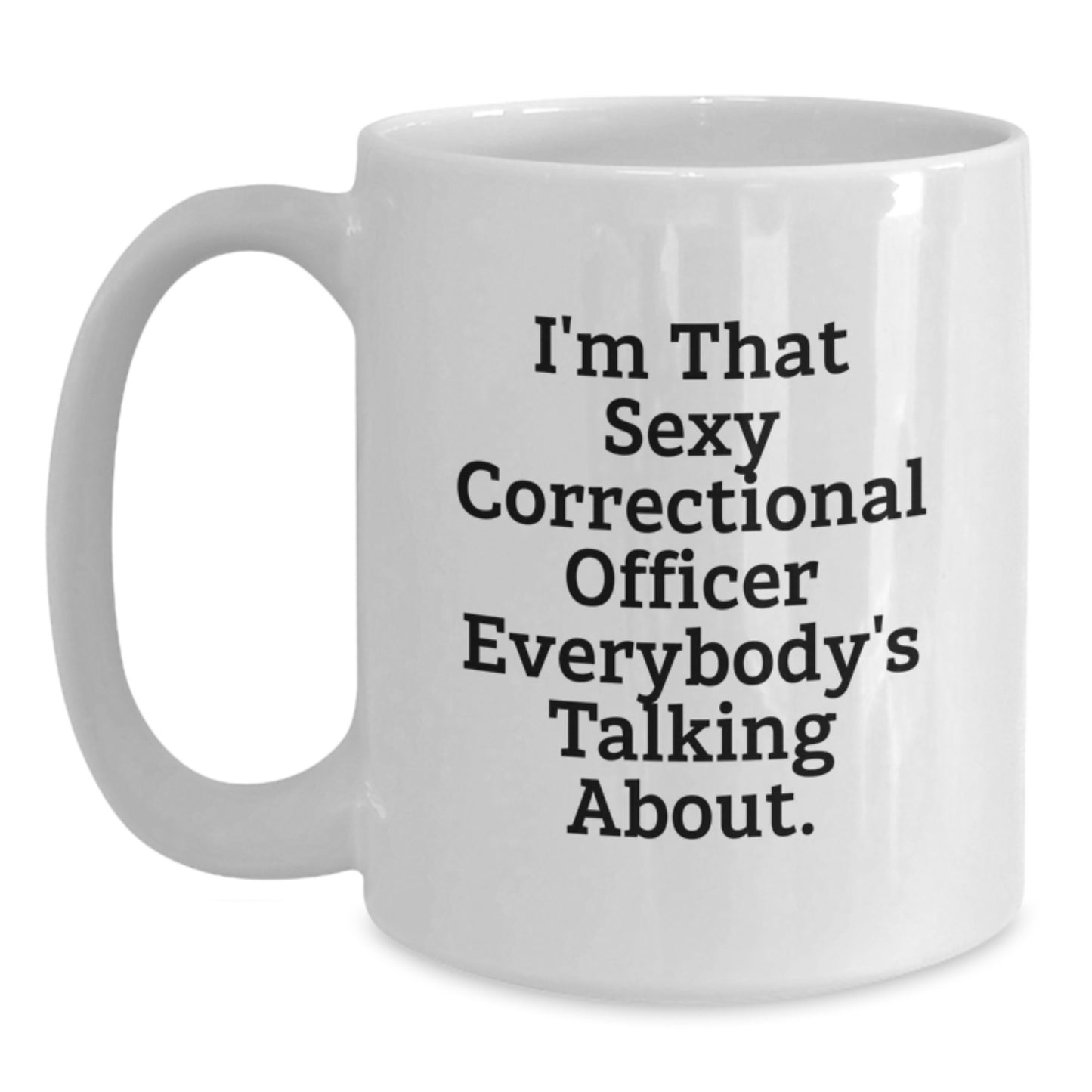 Correctional Officer Fun, Funny White Coffee Mug Gifts from Friends, Coworkers, Family, Gifts for Correctional Officer, Birthday Unique Gift Idea - Main