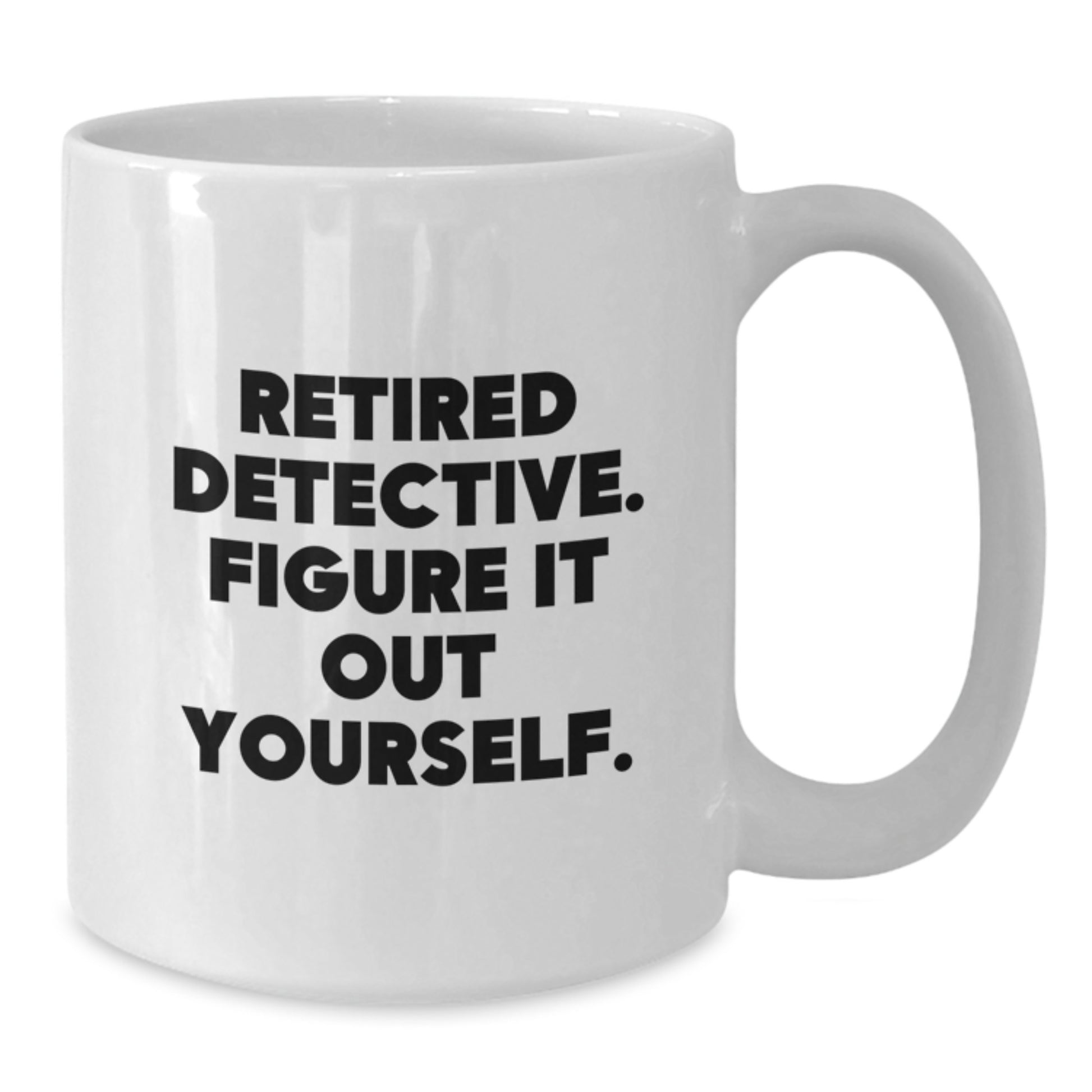 Detective Retirement Gifts for Men from Friends - White Coffee Mug, 'Figure It Out Yourself', Perfect Graduation Unique Gifts - Additional