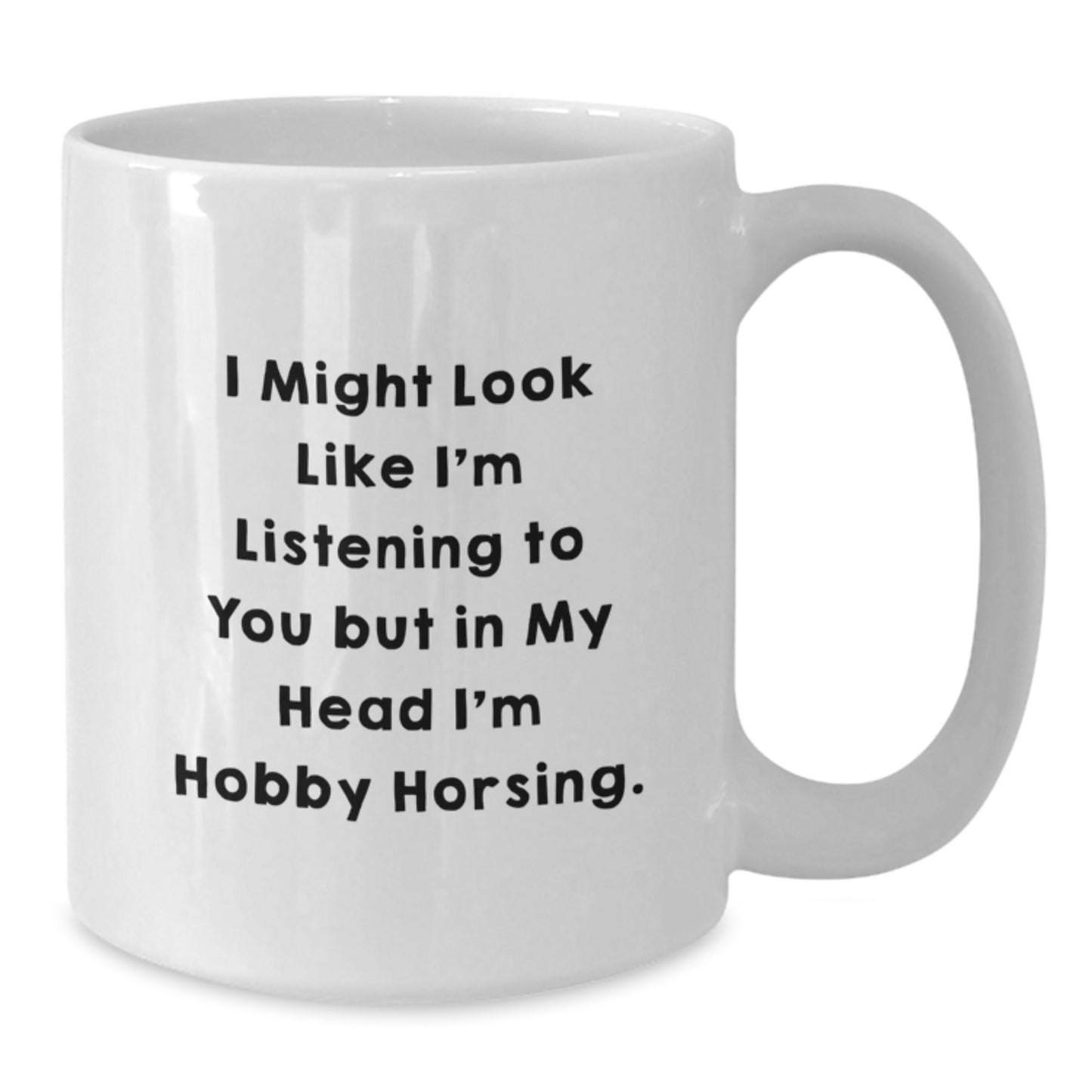 Hobby Horsing Funny Quote Gifts from Friends for Him or Her White Coffee Mug, Unique Graduation Mugs for Men Women Coworkers Family - Additional