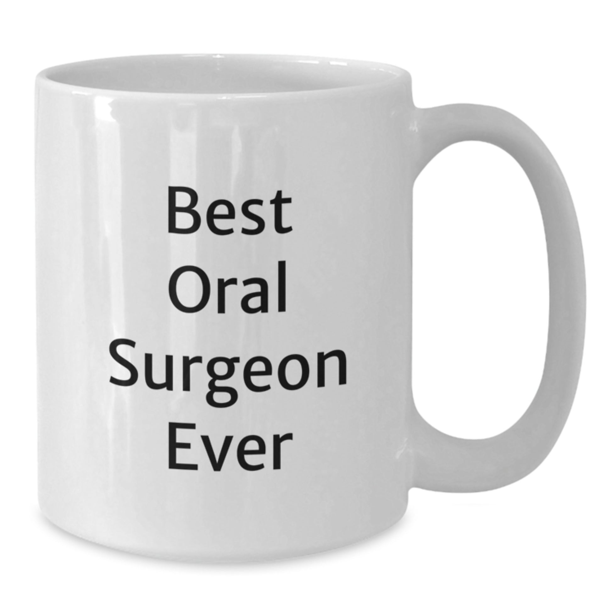 Funny Oral Surgeon Gifts from Friends for Best Oral Surgeon Ever White Coffee Mug, Birthday Unique Gifts - Additional