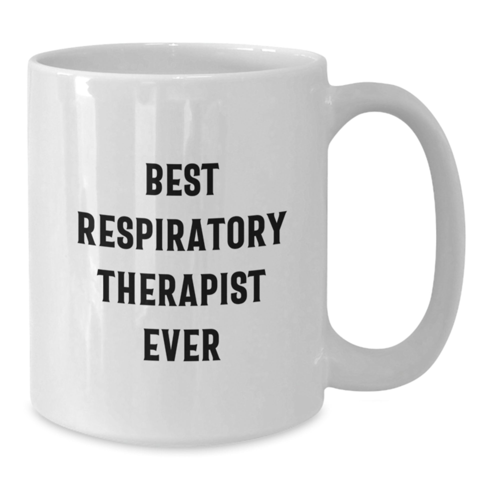 Funny Respiratory Therapist Gifts - Best Ever Quote on White Coffee Mug for Birthday, Gifts from Family to Respiratory Therapist - Additional